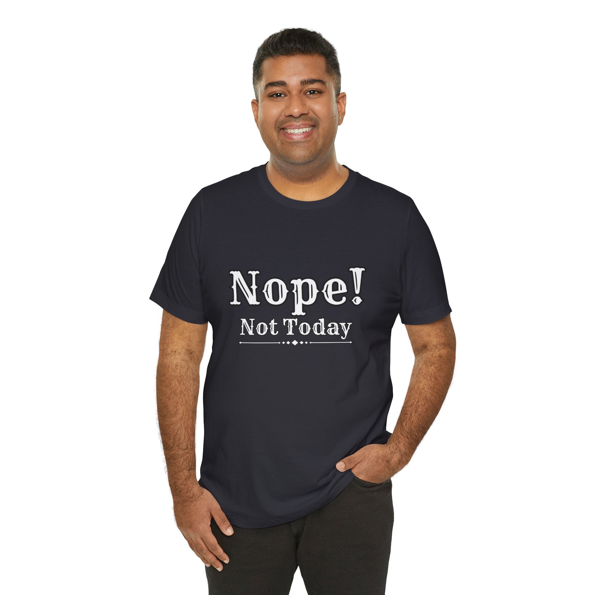 Nope! Not Today T‑Shirt — 'Tomorrow' Back Text Casual Graphic Tee