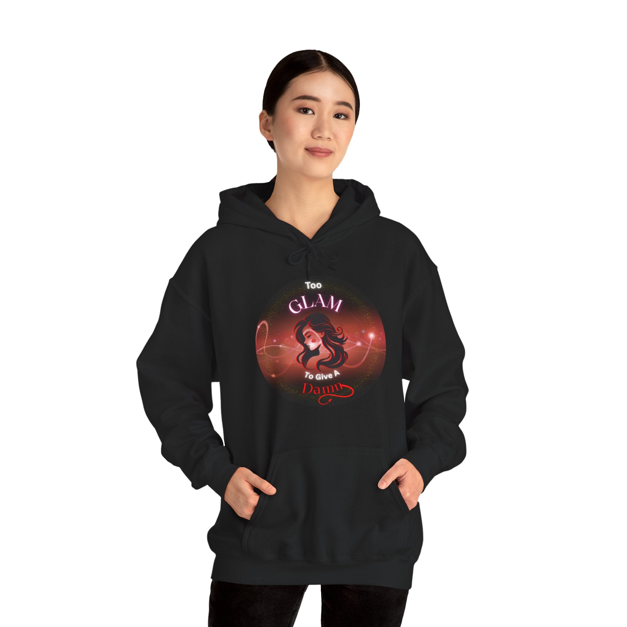 Too Glam To Give A Damn - Hoodie