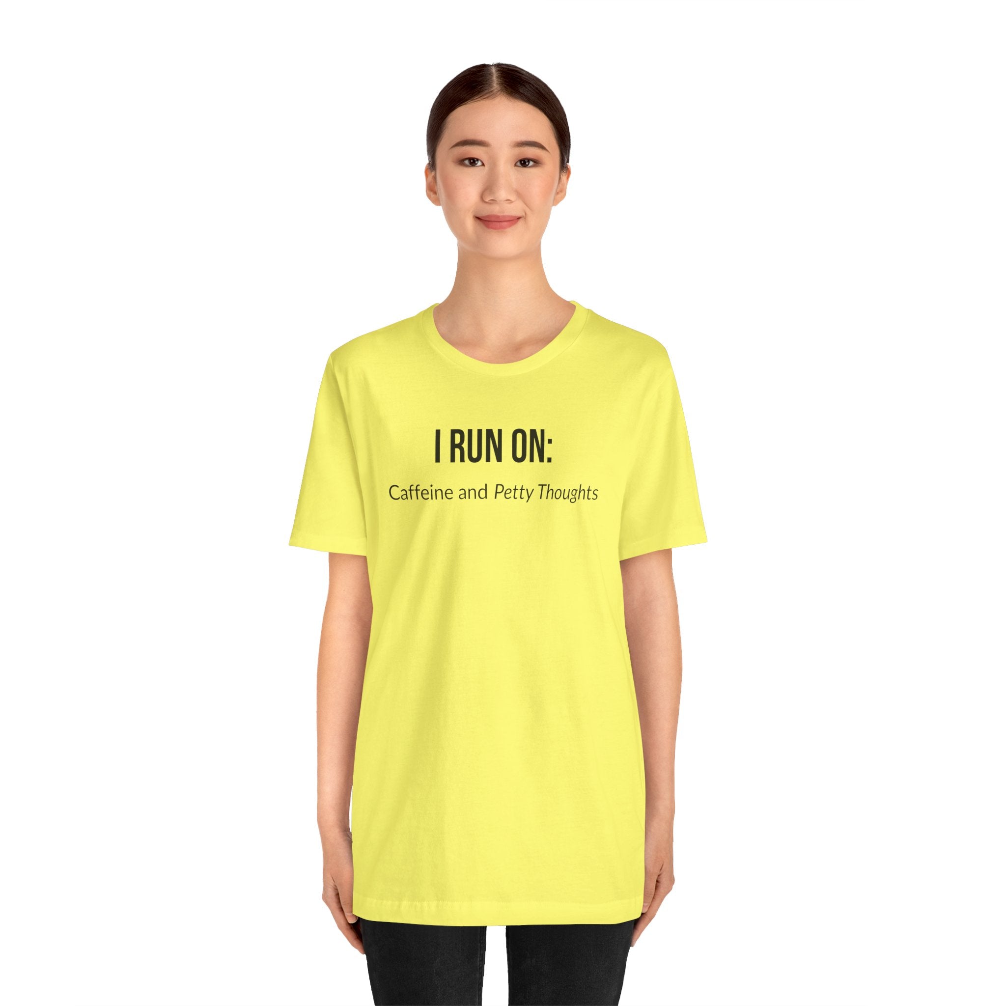 I Run On: Caffeine and Petty Thoughts - Tee