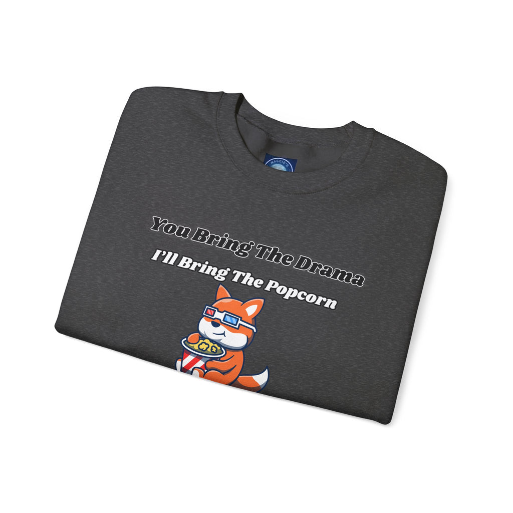 You Bring The Drama I’ll Bring The Popcorn - Sweatshirt