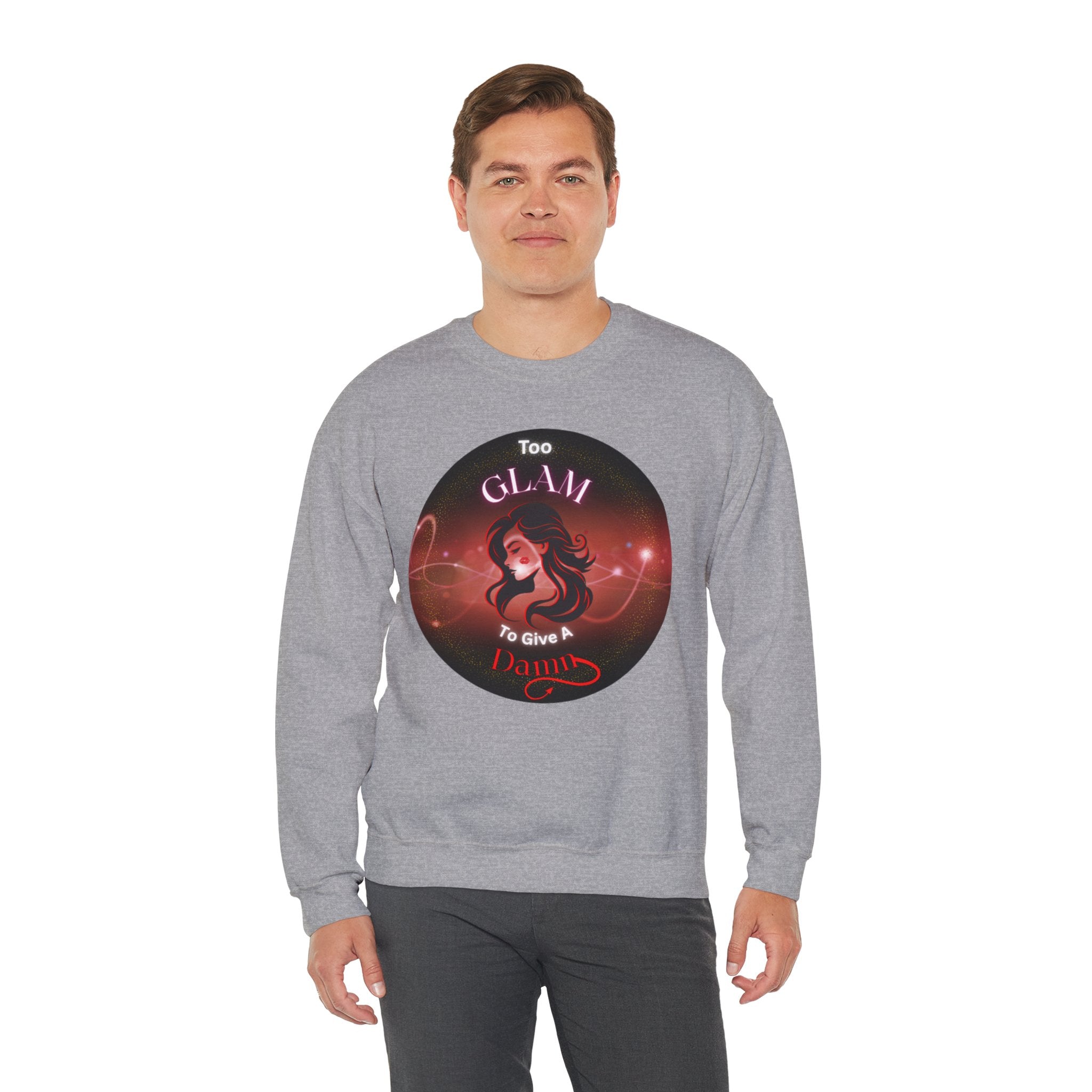 Too Glam to Give a Damn - Sweatshirt
