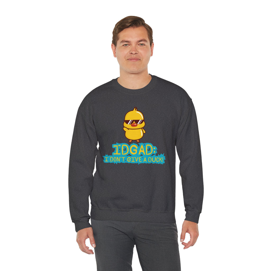 IDGAD: I Don't Give A Duck - Sweatshirt