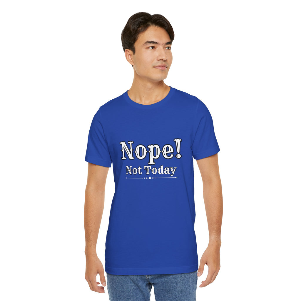 Nope! Not Today T‑Shirt — 'Tomorrow' Back Text Casual Graphic Tee
