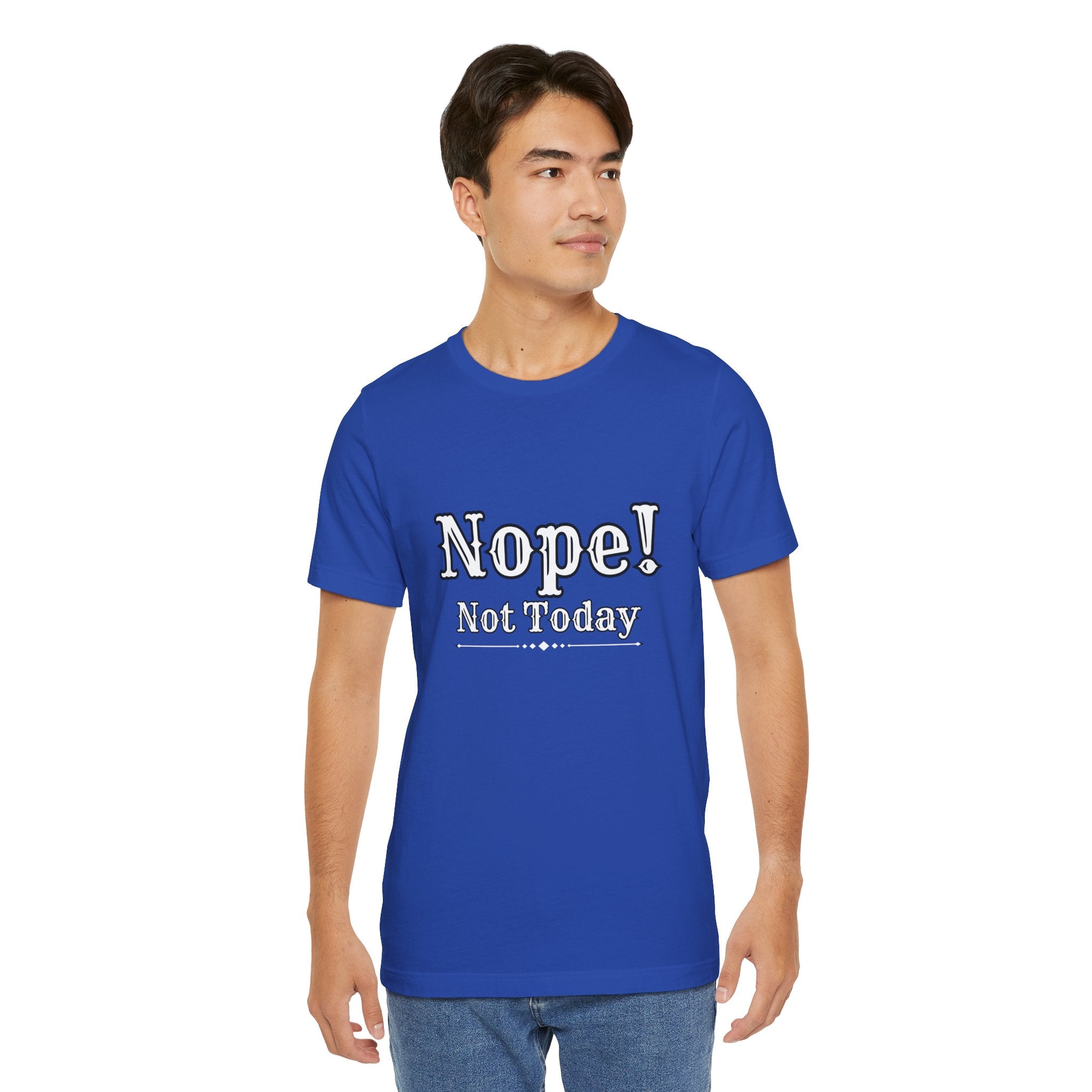 Nope! Not Today T‑Shirt — 'Tomorrow' Back Text Casual Graphic Tee