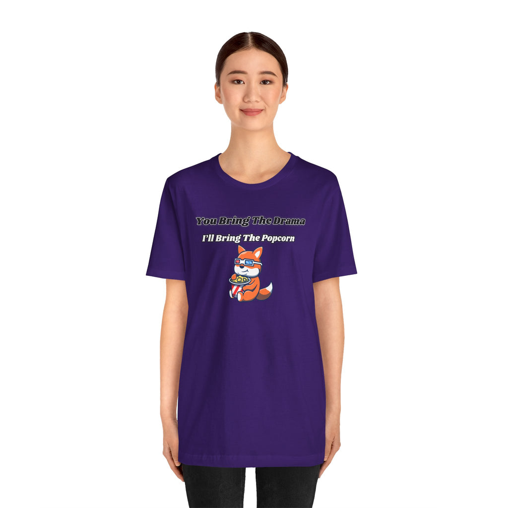 You Bring The Drama, I’ll Bring The Popcorn - Tee