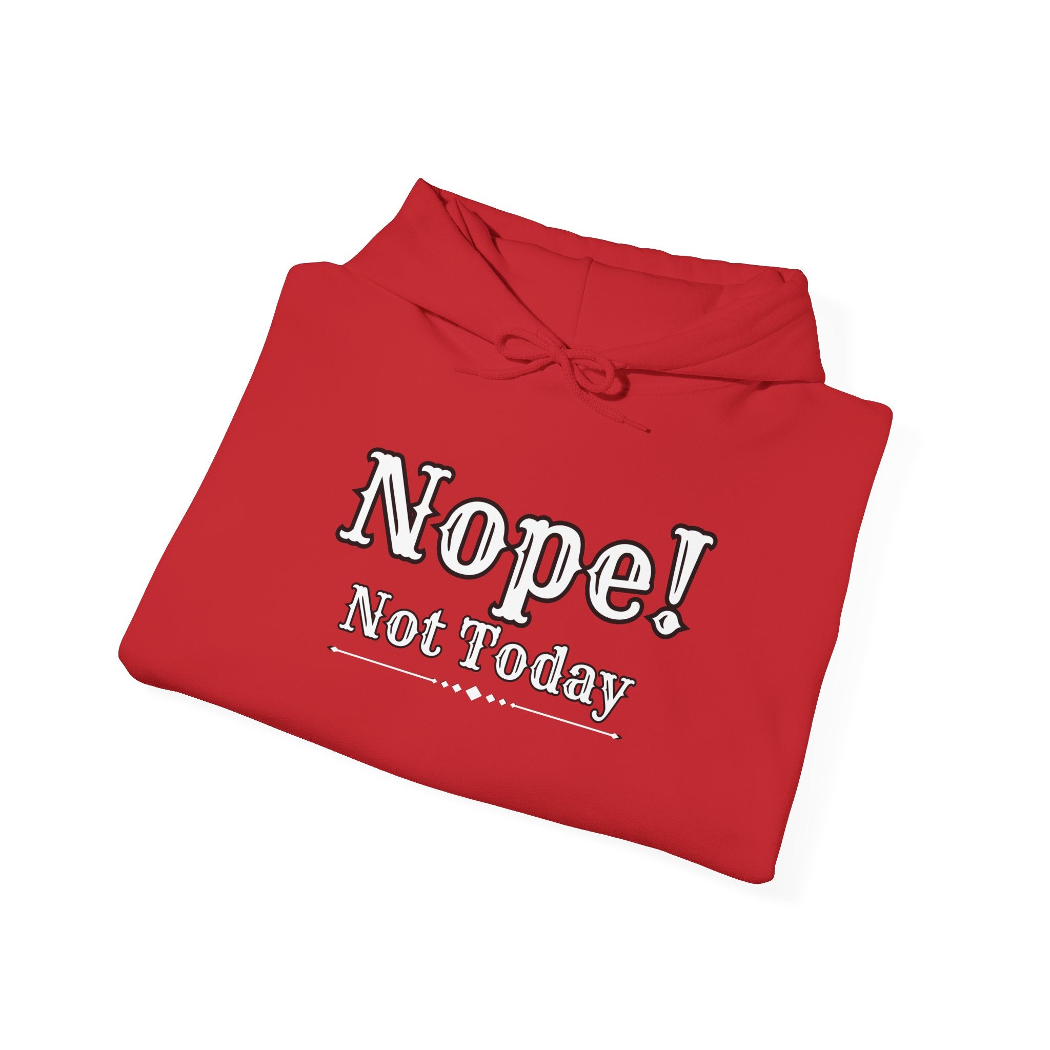 Nope! Not Today Hoodie — "Tomorrow" Back Graphic Casual Pullover