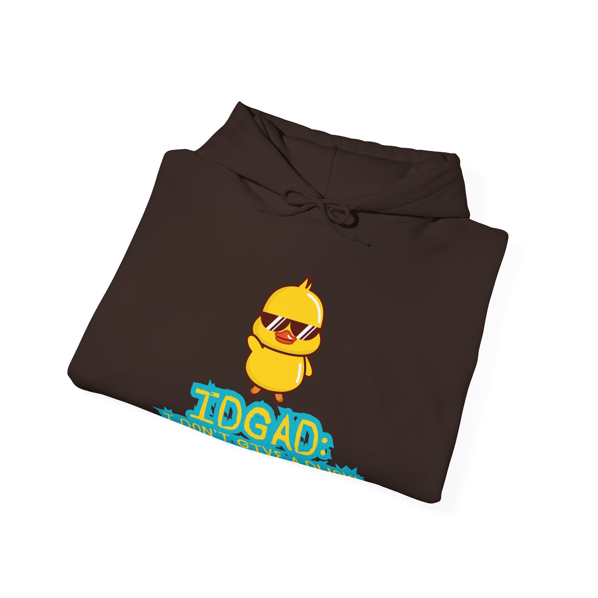 IDGAD: I Don't Give A Duck - Hoodie