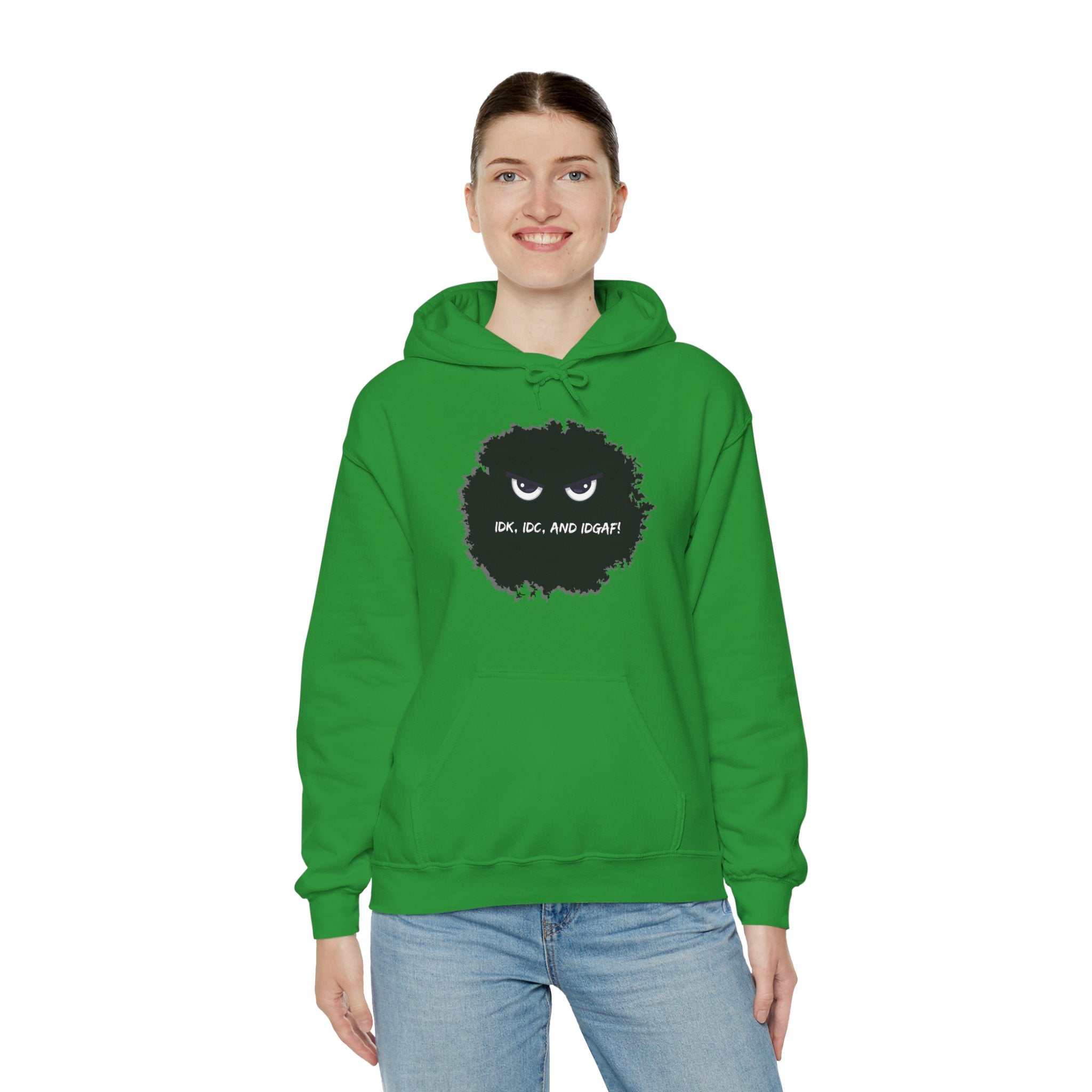 IDK, IDC, and IDGAF - Hoodie