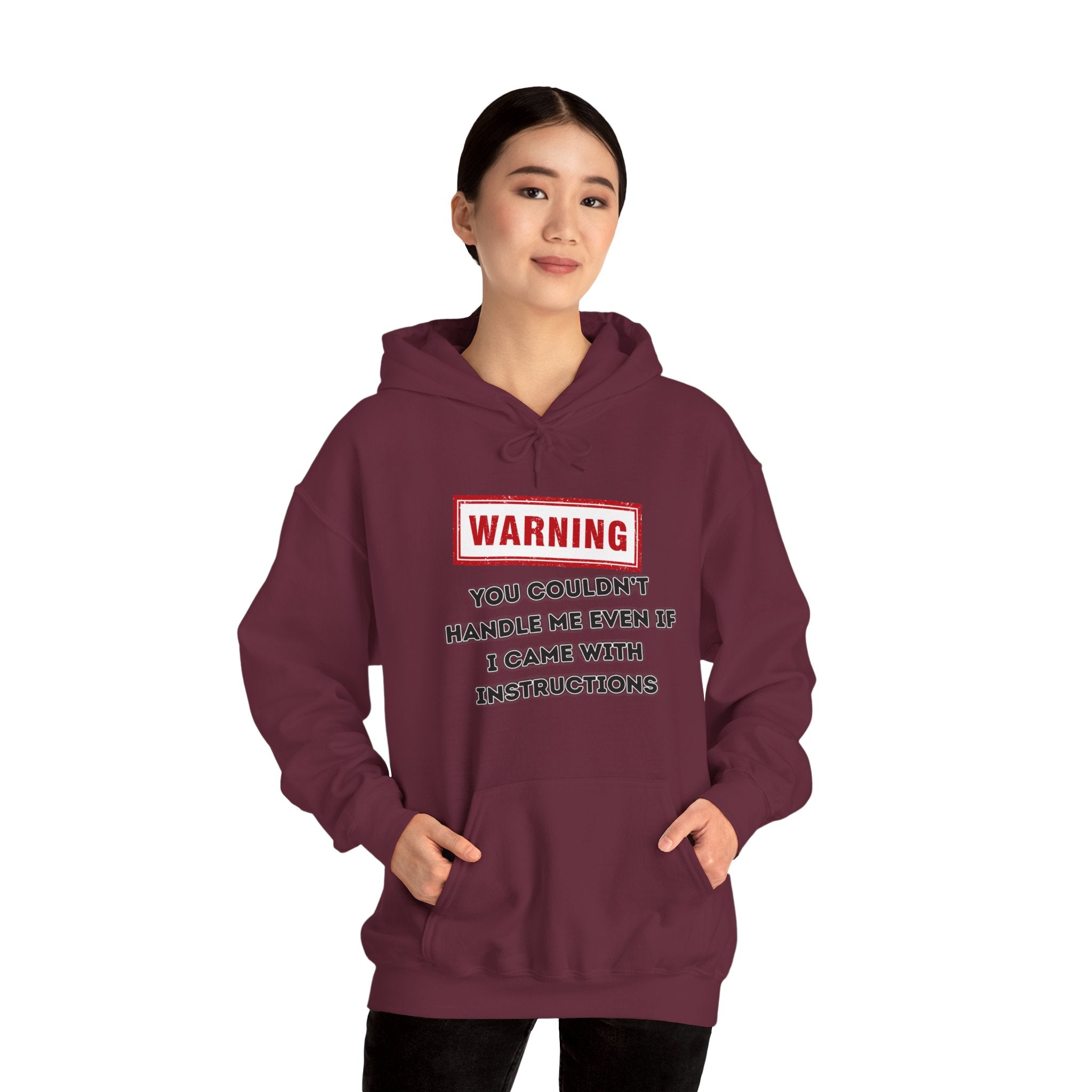 Warning — You Couldn’t Handle Me Even If I Came With Instructions. - hoodie