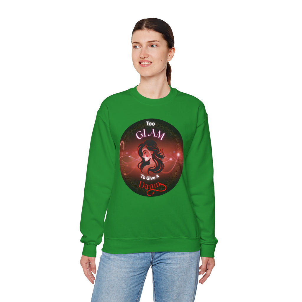 Too Glam to Give a Damn - Sweatshirt