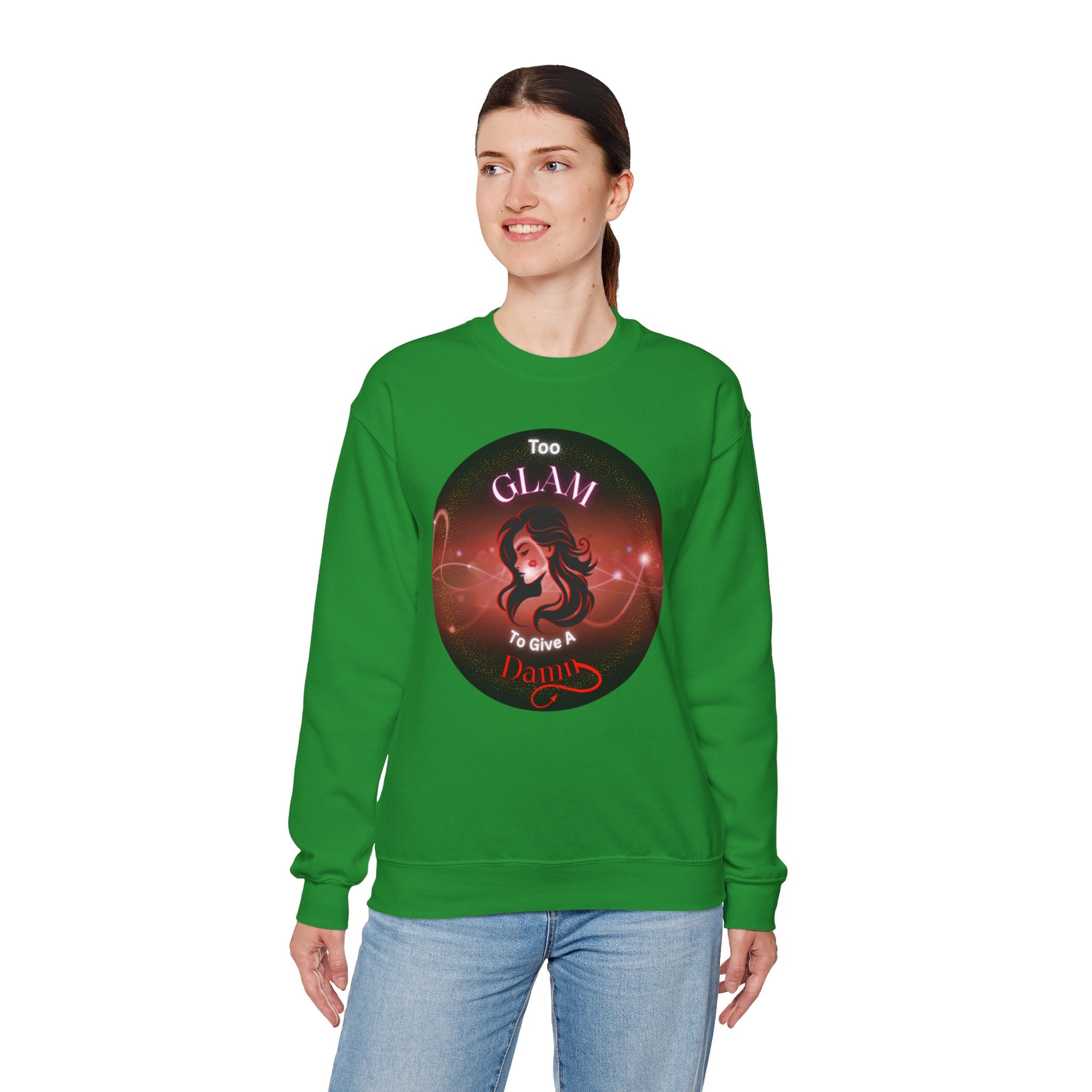 Too Glam to Give a Damn - Sweatshirt