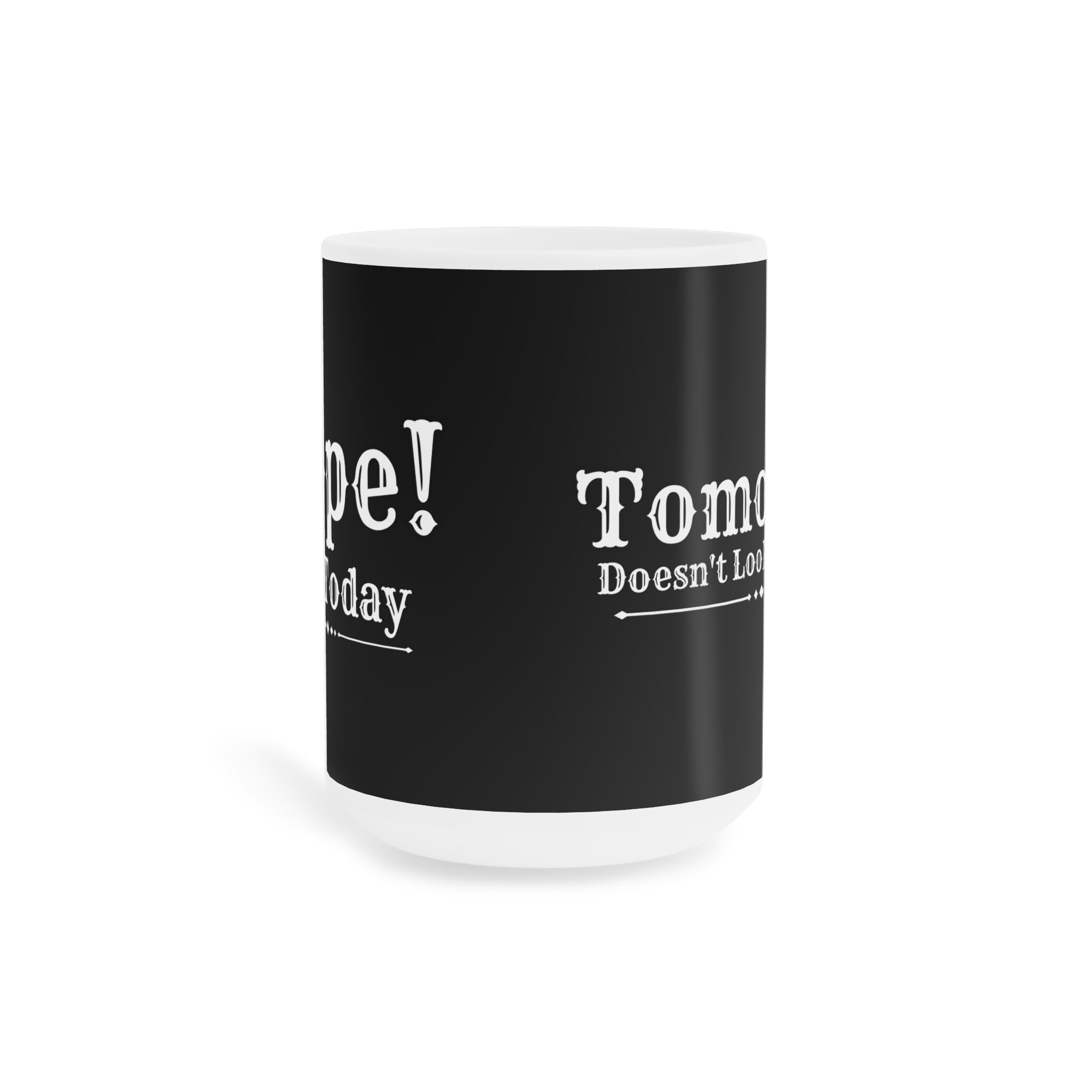 Nope! Not Today - Ceramic Mug