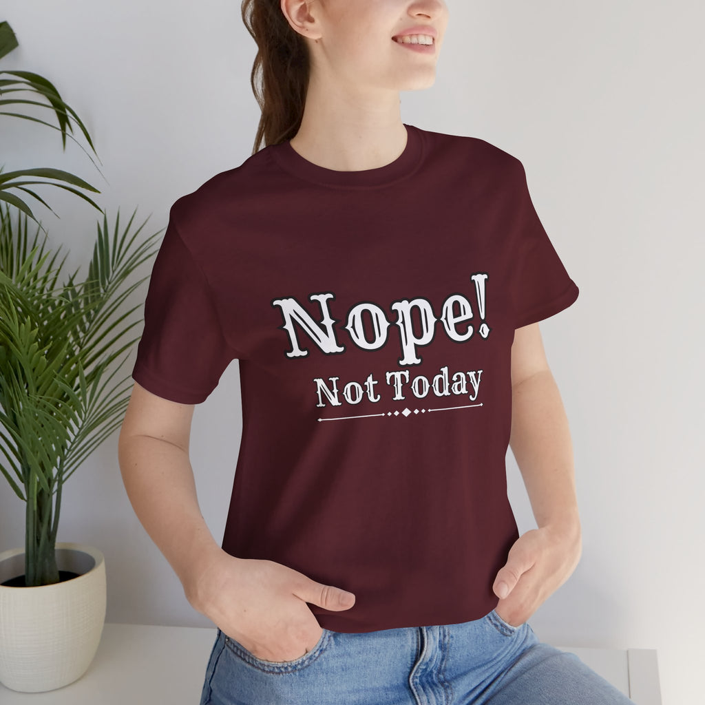 Nope! Not Today T‑Shirt — 'Tomorrow' Back Text Casual Graphic Tee