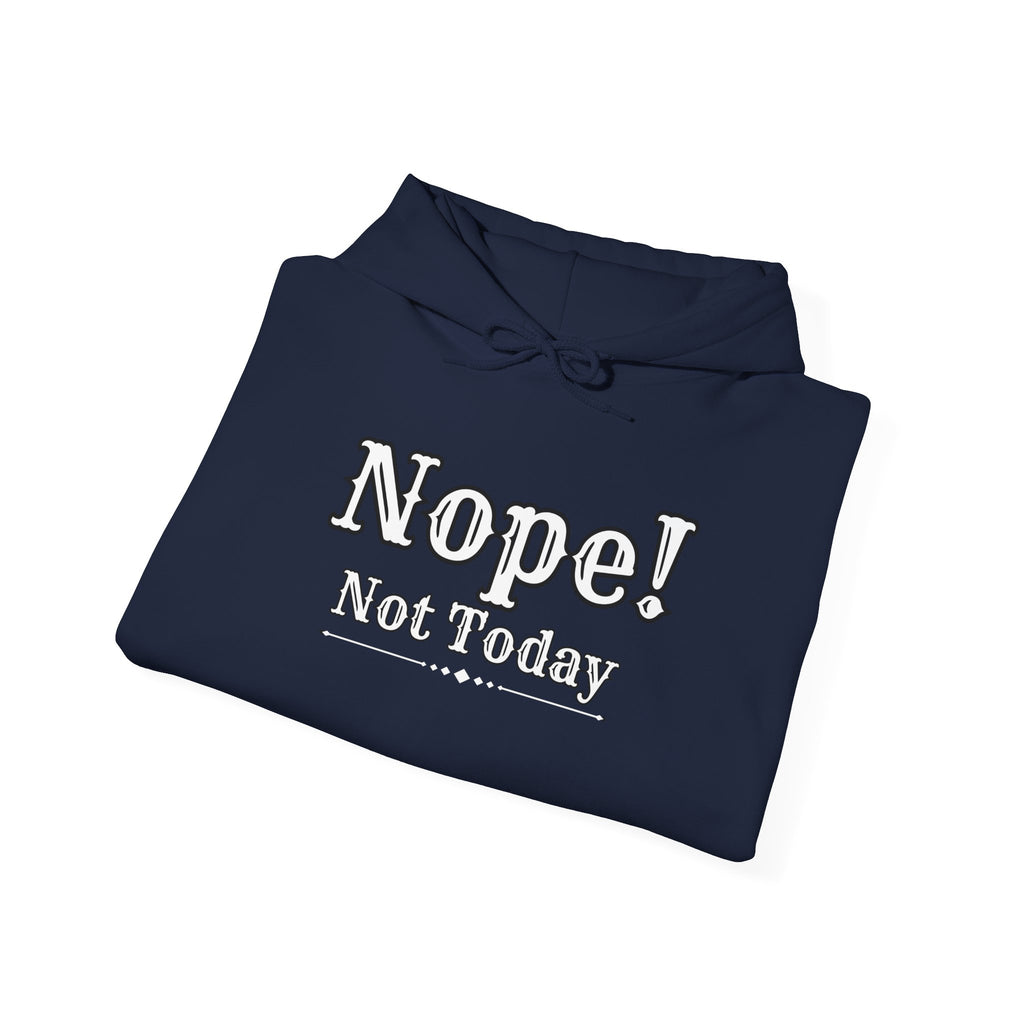 Nope! Not Today Hoodie — "Tomorrow" Back Graphic Casual Pullover