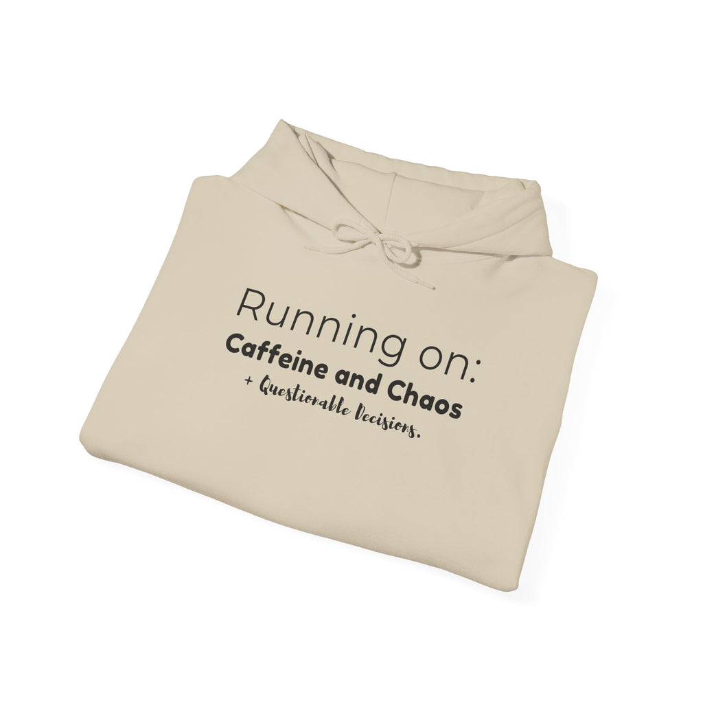 Running on: Caffeine and Chaos + Questionable Decisions - Hoodie