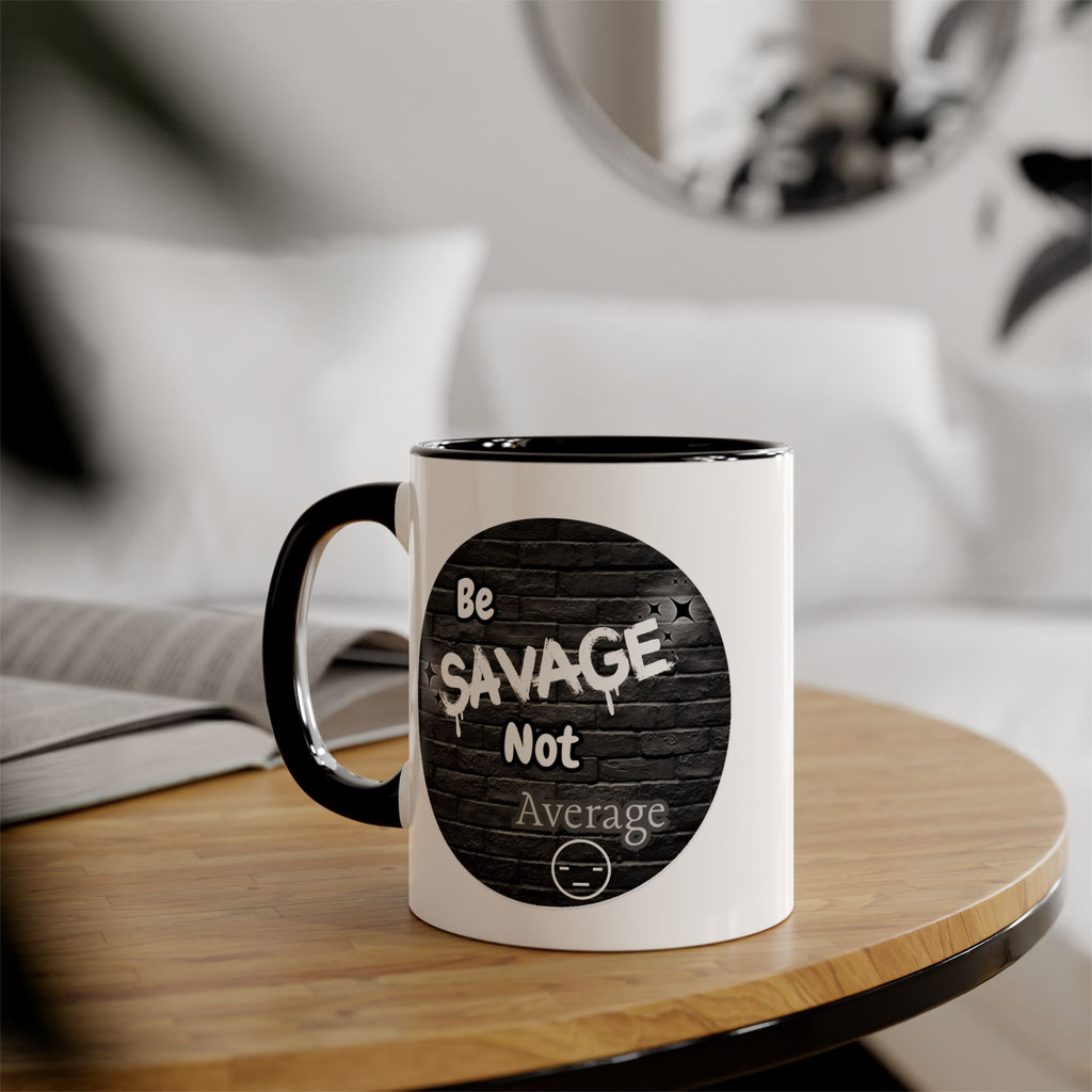 Be Savage Not Average - Mug