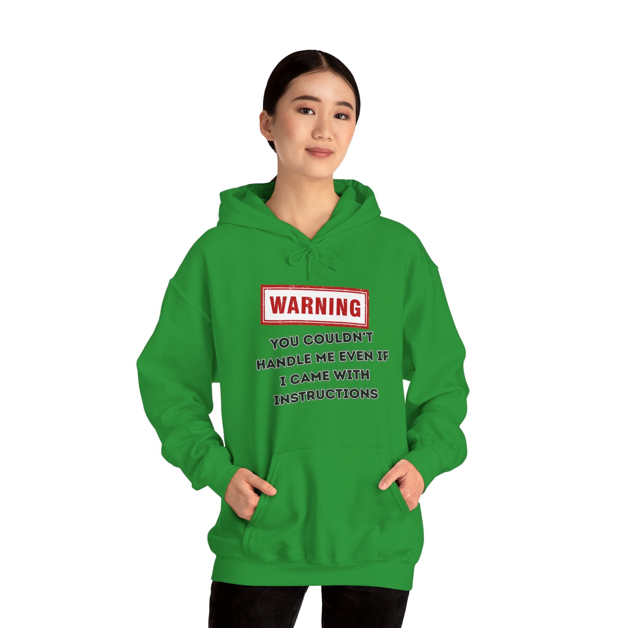 Warning — You Couldn’t Handle Me Even If I Came With Instructions. - hoodie