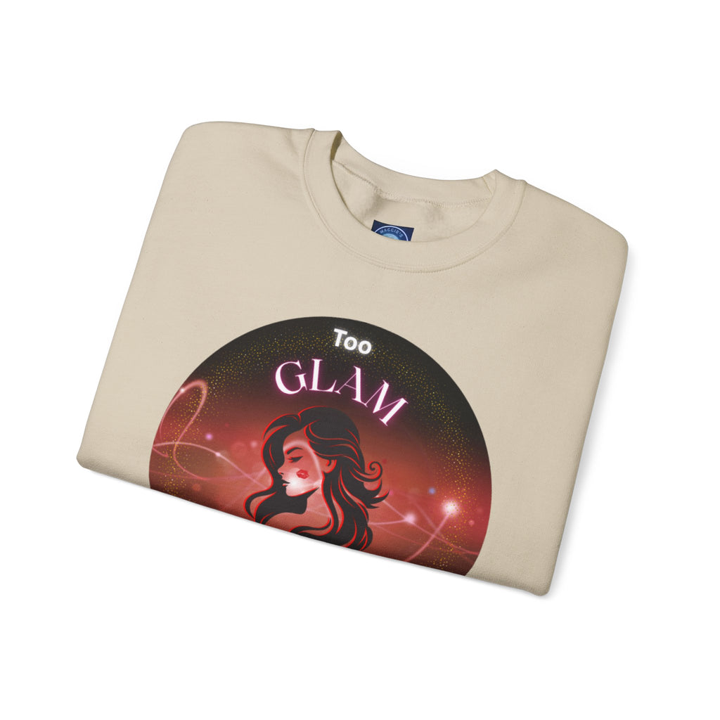 Too Glam to Give a Damn - Sweatshirt