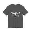 Nope! Not Today T‑Shirt — 'Tomorrow' Back Text Casual Graphic Tee