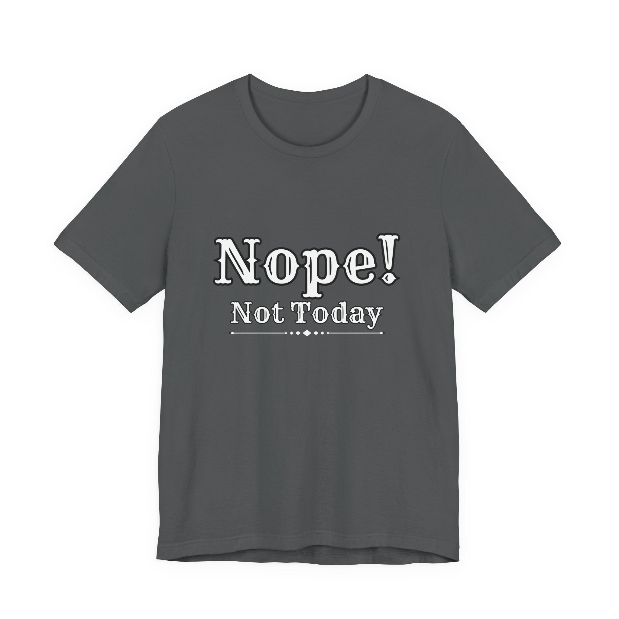 Nope! Not Today T‑Shirt — 'Tomorrow' Back Text Casual Graphic Tee