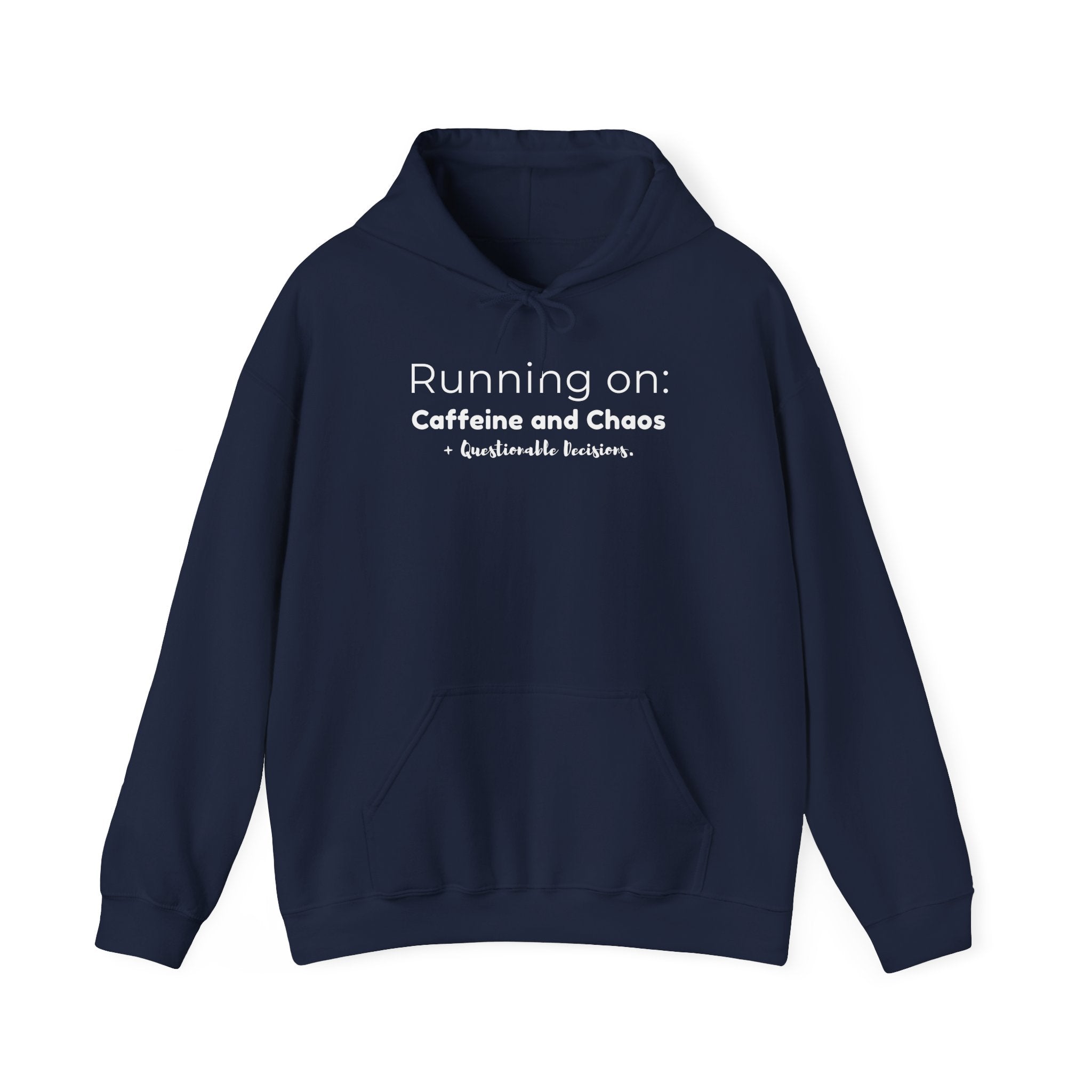 Running on: Caffeine and Chaos + Questionable Decisions - Hoodie