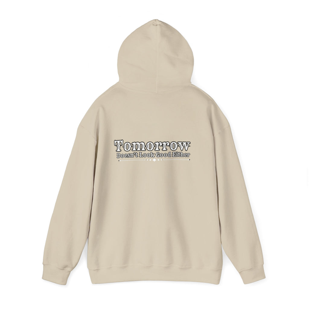 Nope! Not Today Hoodie — "Tomorrow" Back Graphic Casual Pullover