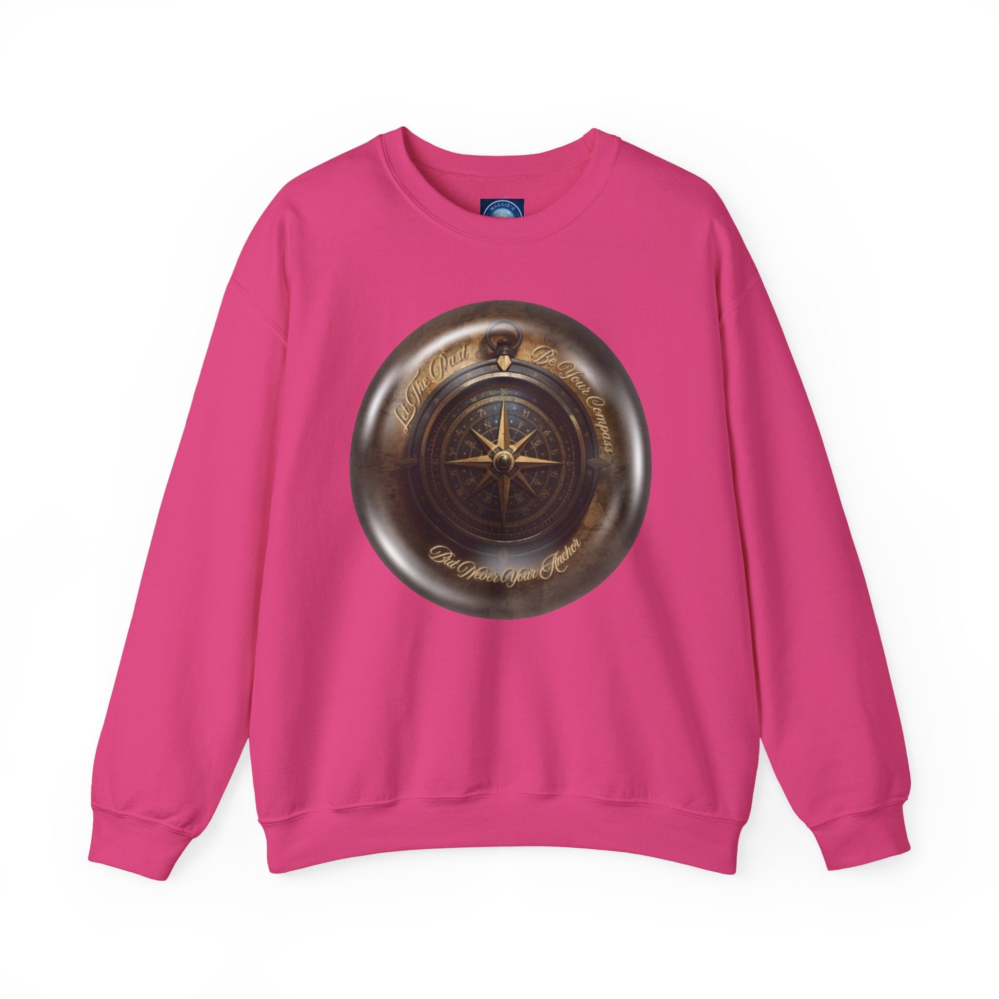 Let the past be your compass, but not your anchor - Sweatshirt