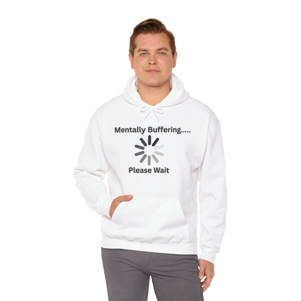Mentally Buffering.... Please Wait - Hoodie