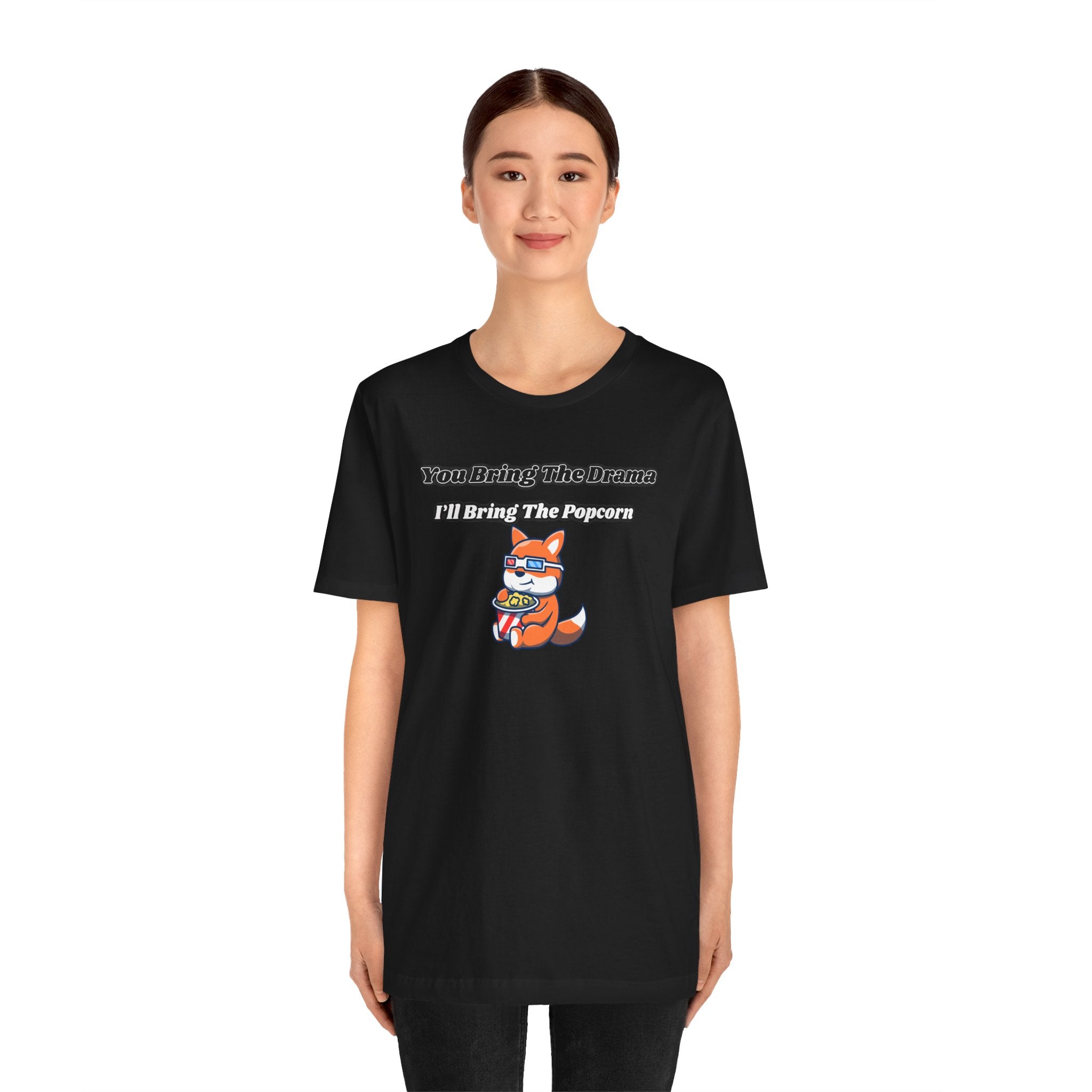 You Bring The Drama, I’ll Bring The Popcorn - Tee