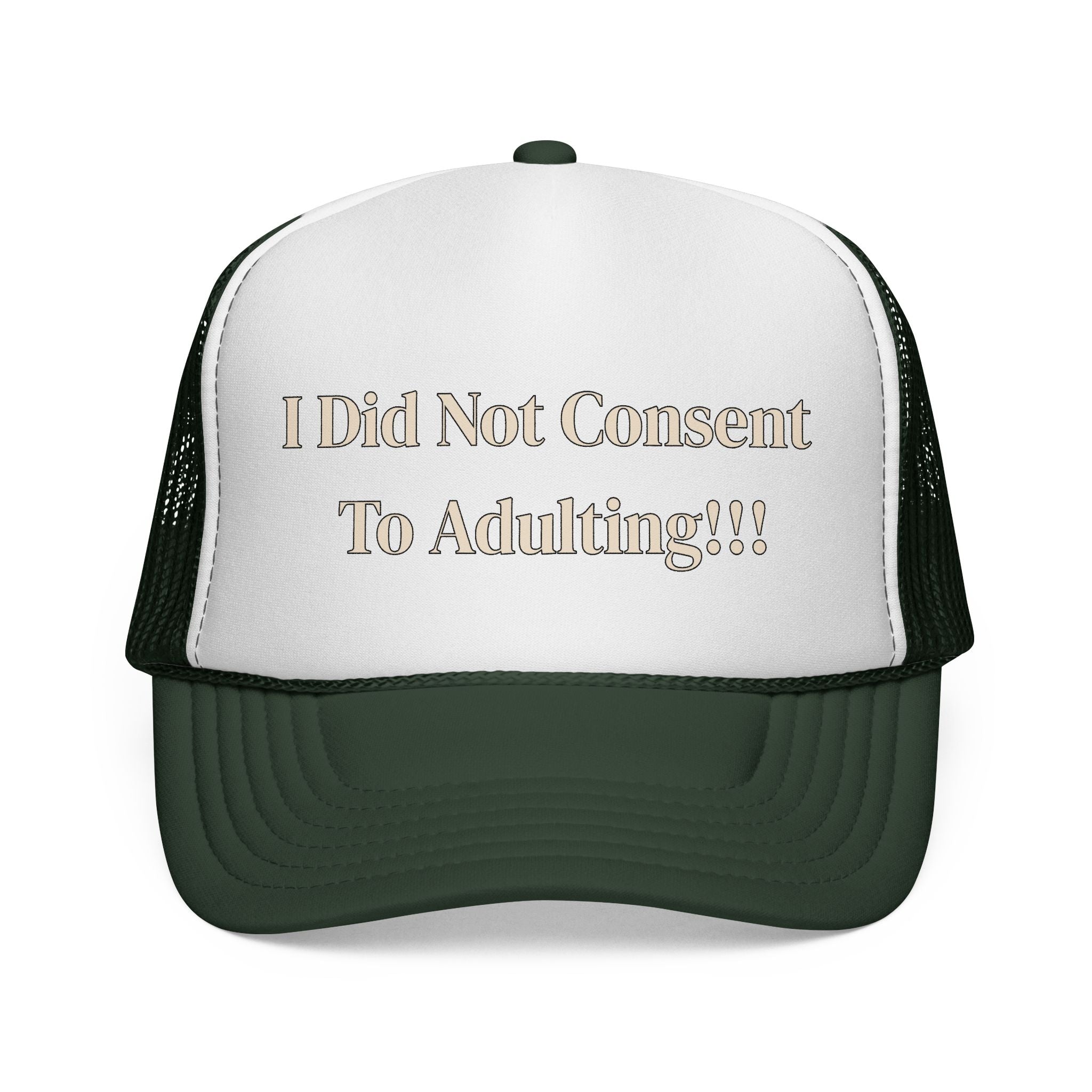 I Did Not Consent To Adulting - Trucker Cap