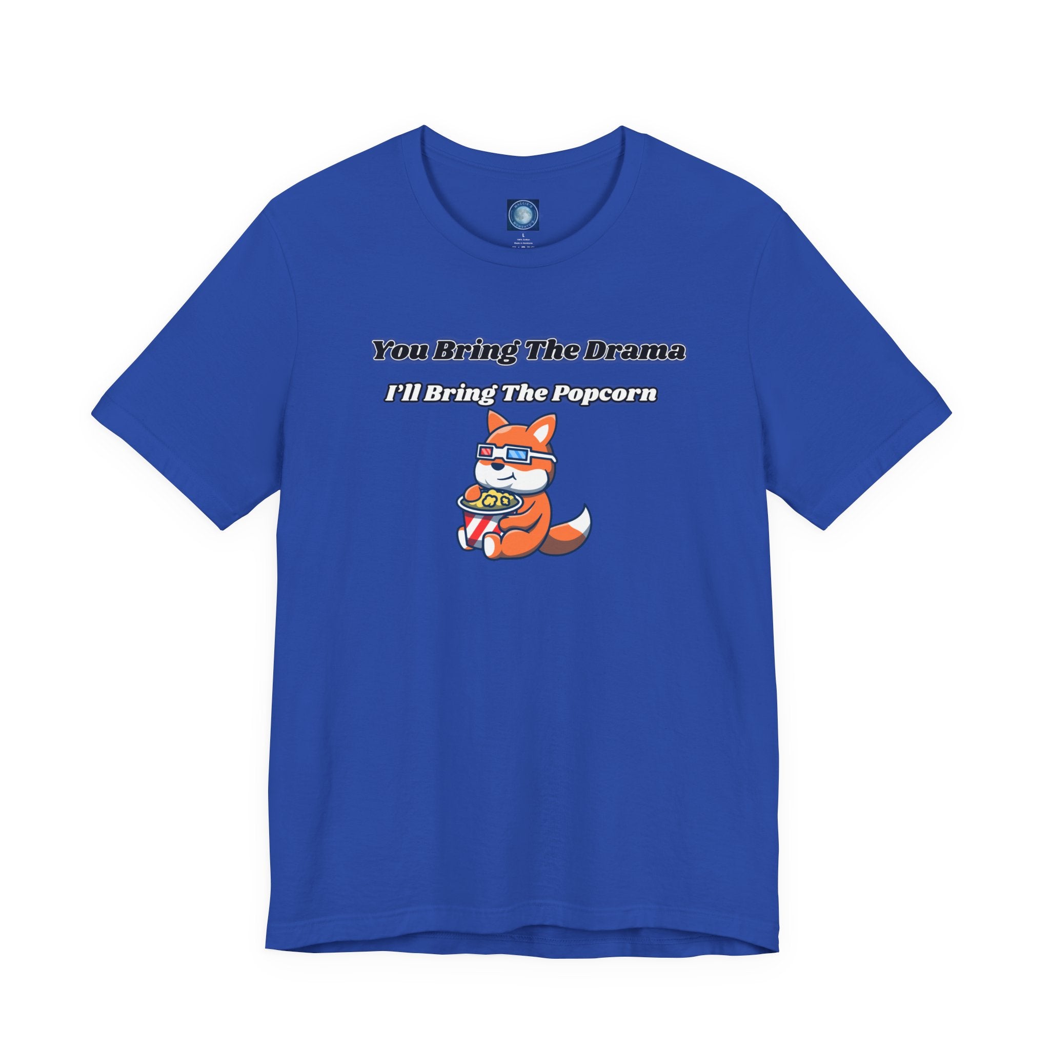You Bring The Drama, I’ll Bring The Popcorn - Tee