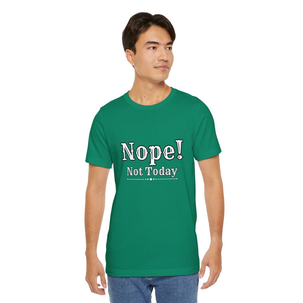 Nope! Not Today T‑Shirt — 'Tomorrow' Back Text Casual Graphic Tee