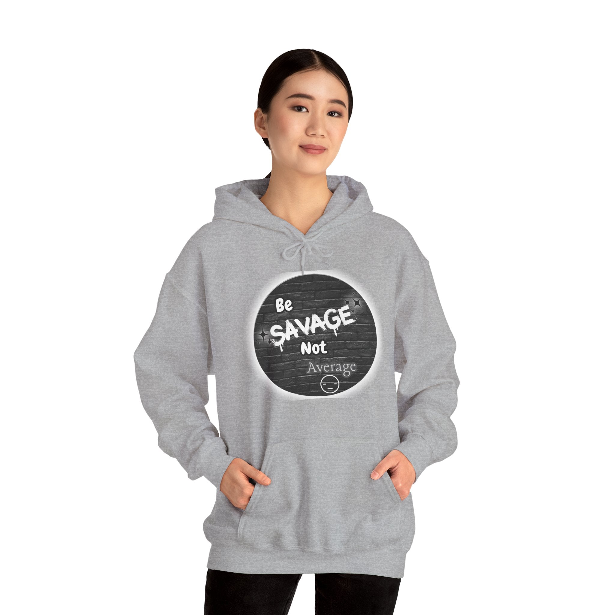 Be Savage Not Average - Hoodie