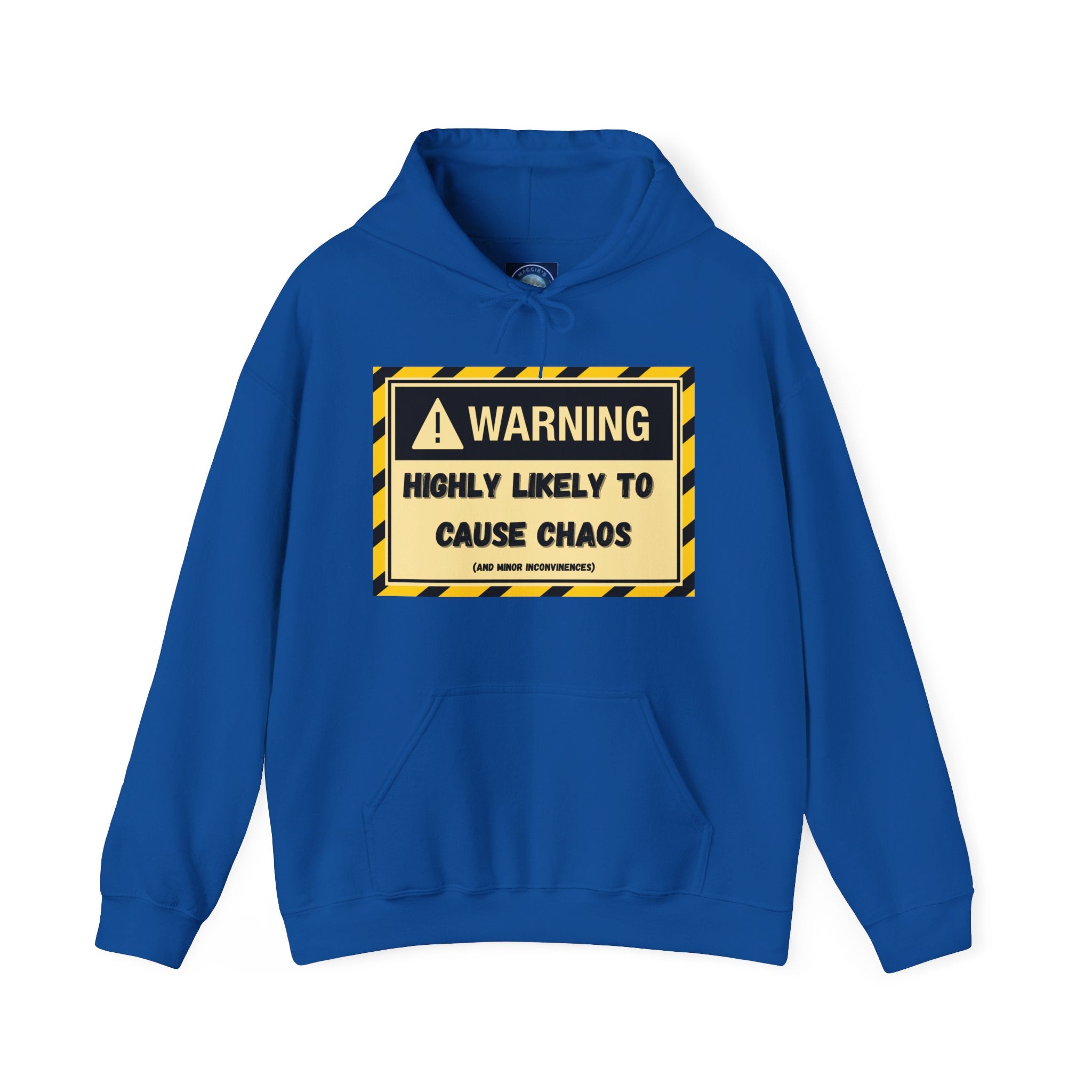 Warning: Highly Likely to Cause Chaos And Minor Inconveniences - Hoodie