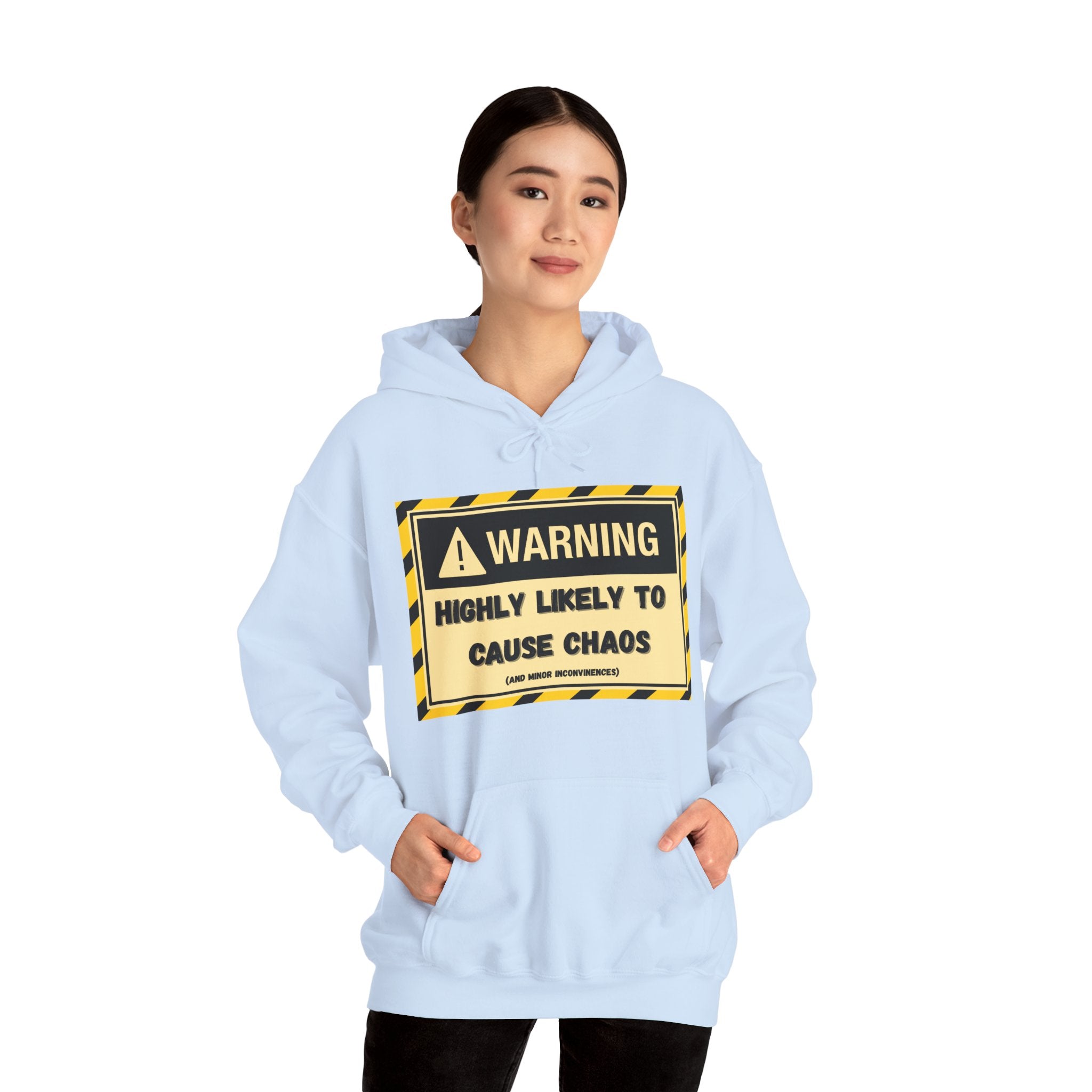 Warning: Highly Likely to Cause Chaos And Minor Inconveniences - Hoodie