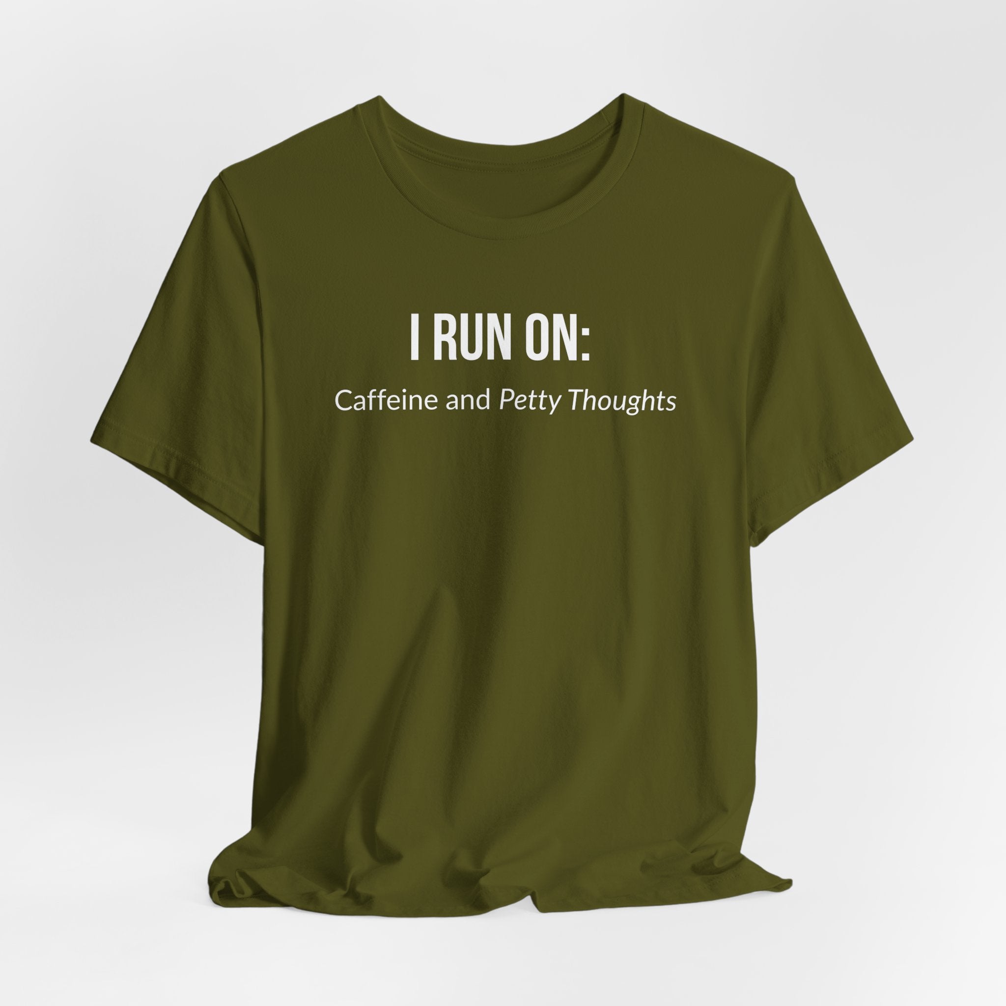 I Run On: Caffeine and Petty Thoughts - Tee