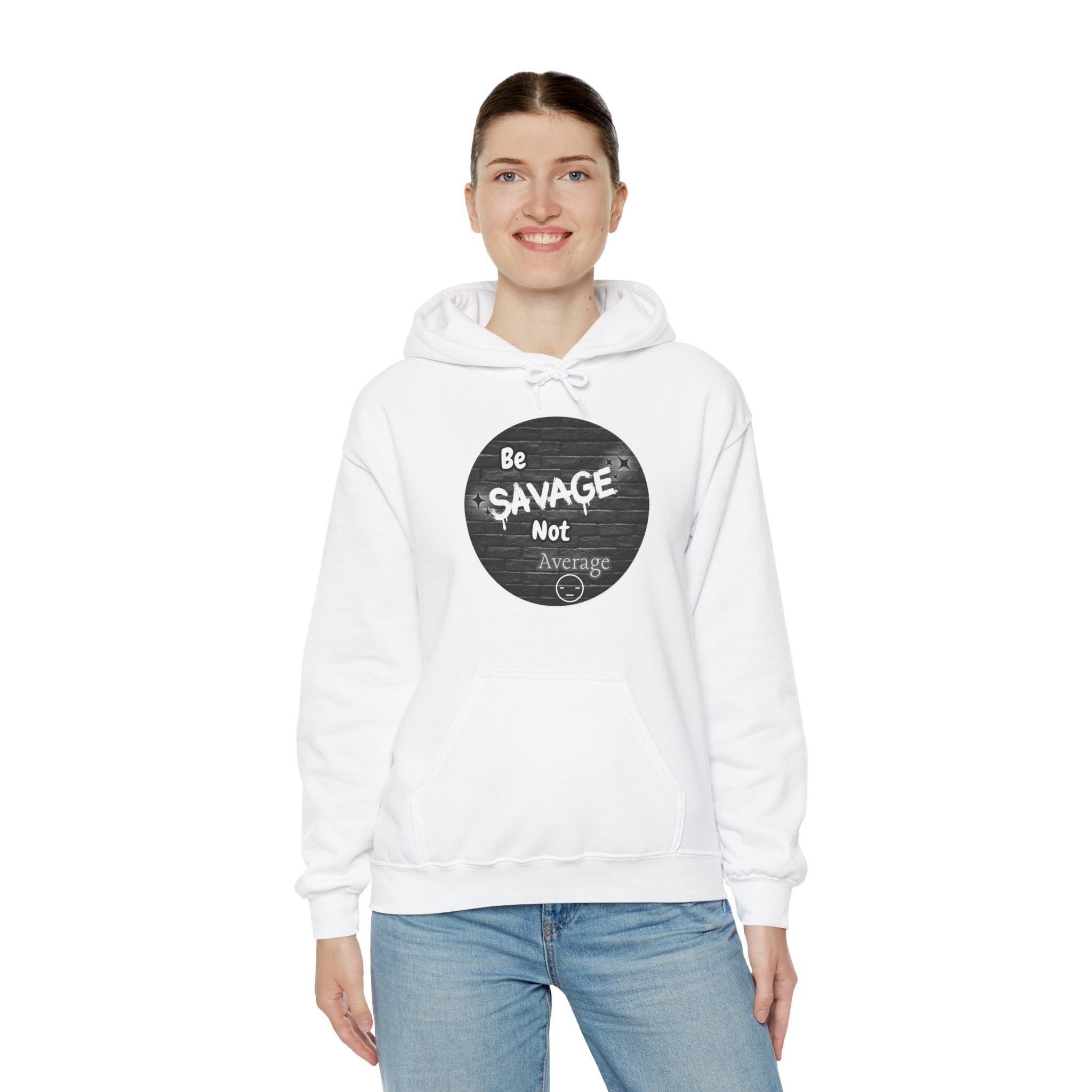 Be Savage Not Average - Hoodie