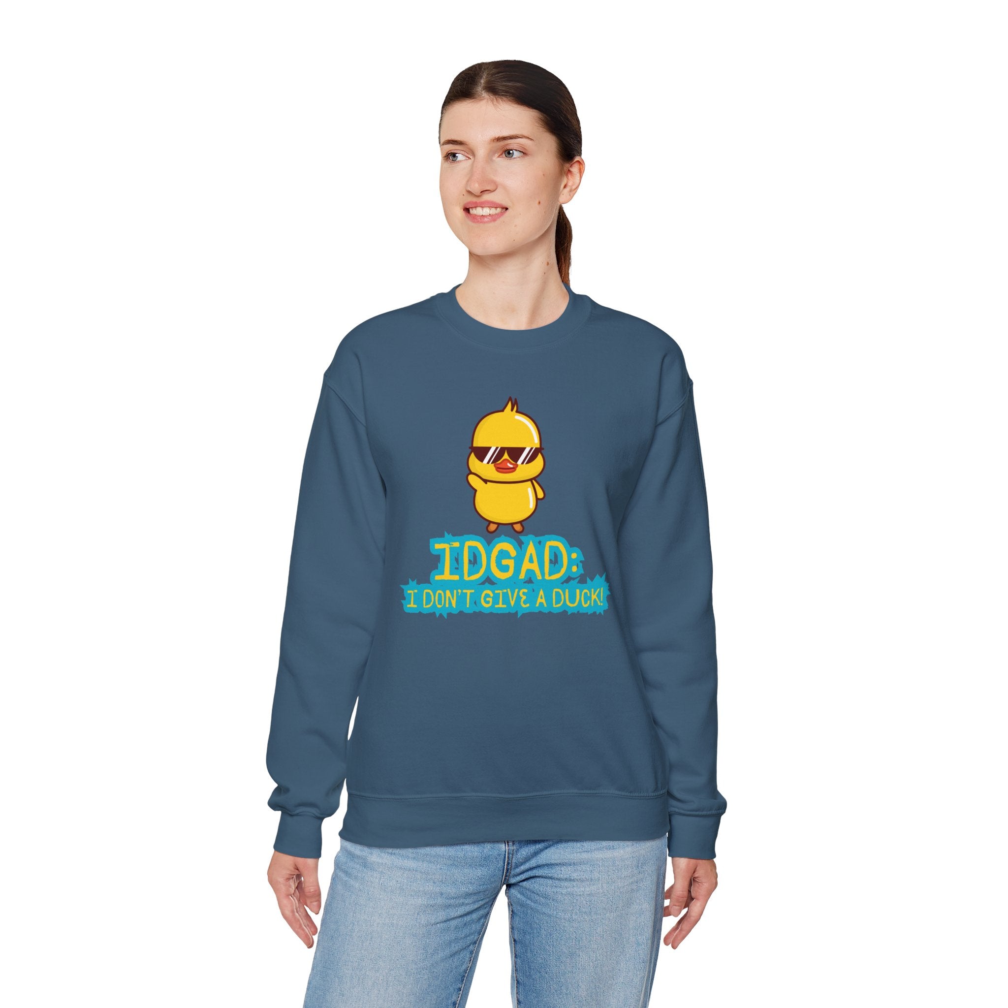IDGAD: I Don't Give A Duck - Sweatshirt