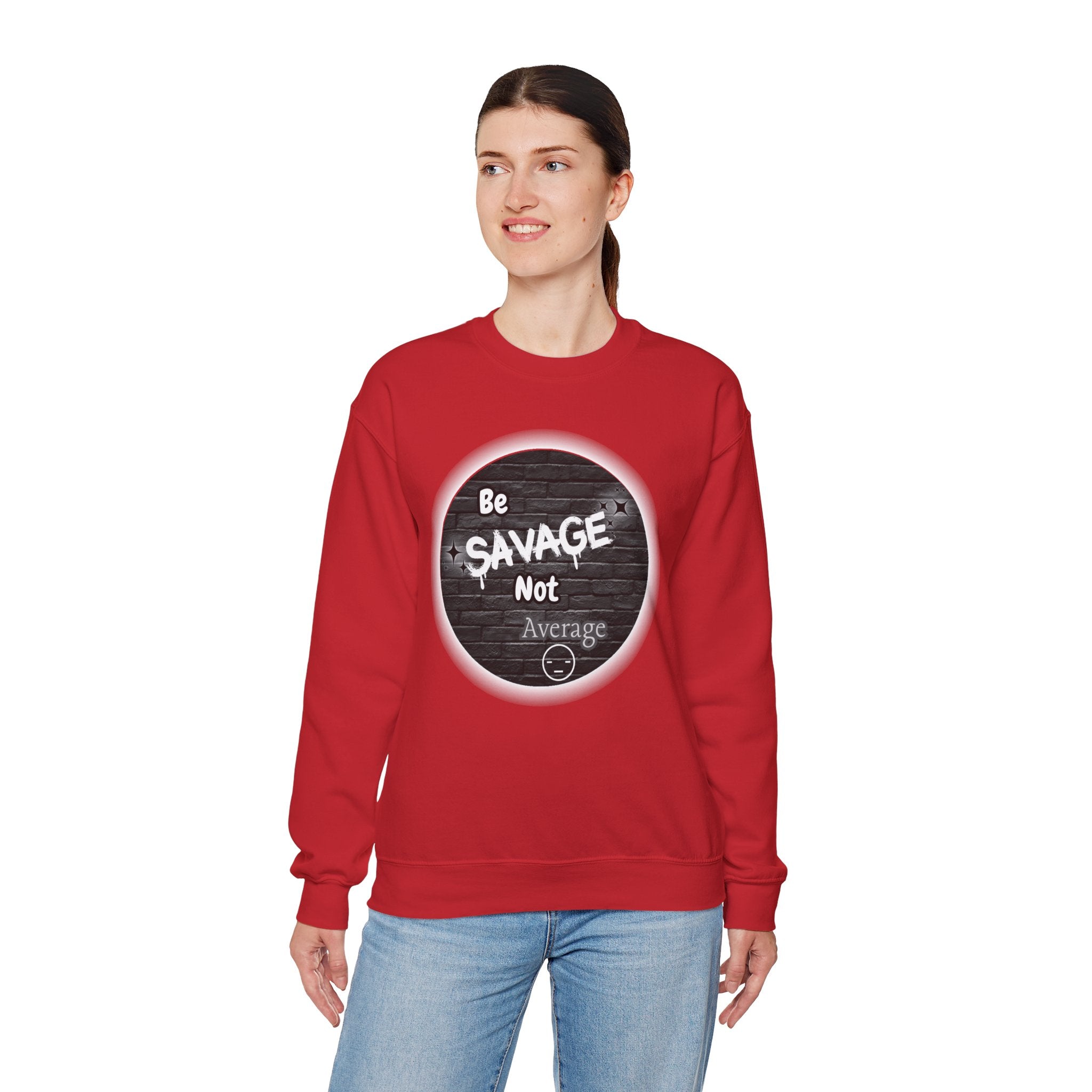 Be Savage Not Average - Crewneck Sweatshirt