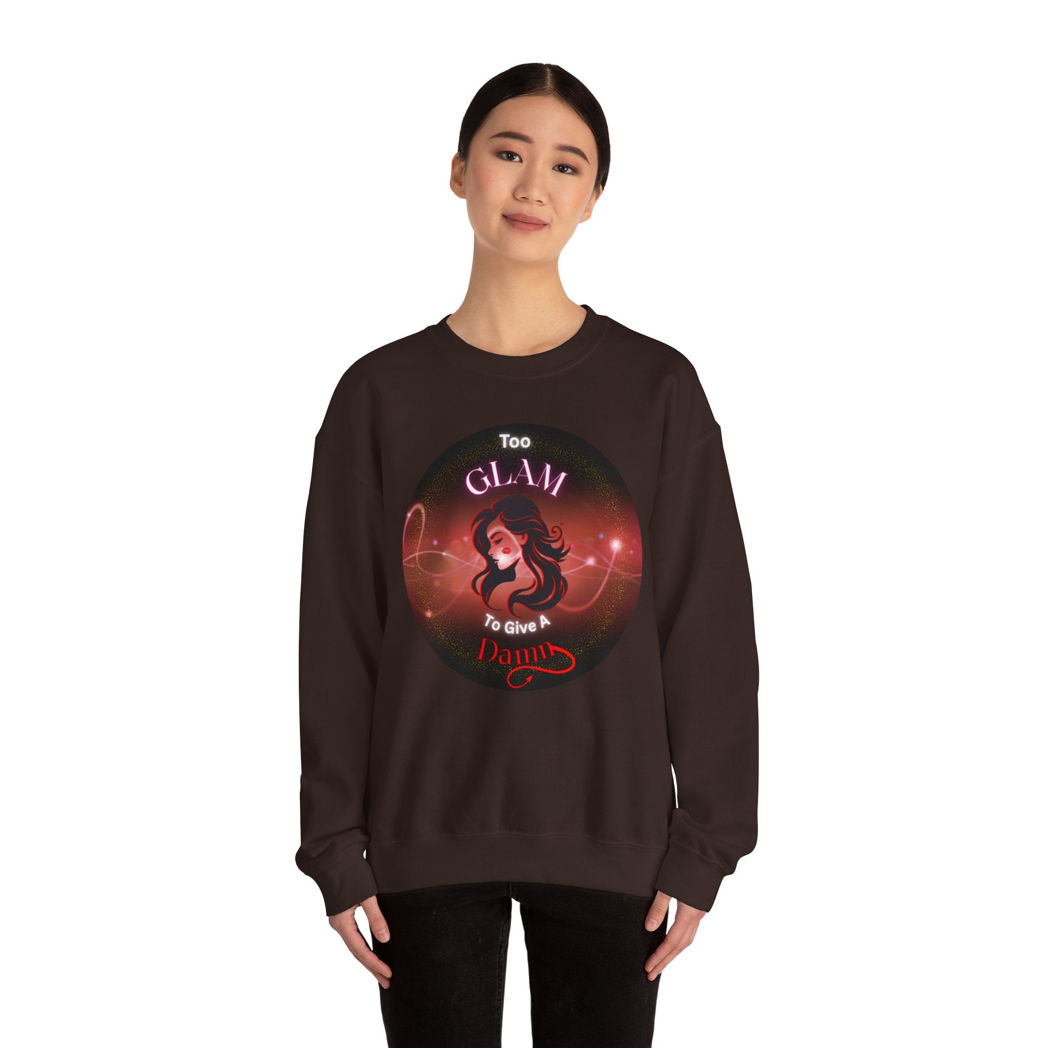 Too Glam to Give a Damn - Sweatshirt