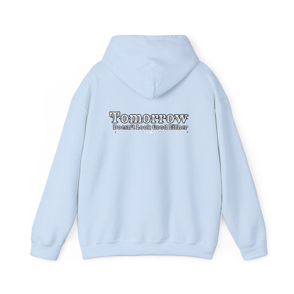 Nope! Not Today Hoodie — "Tomorrow" Back Graphic Casual Pullover