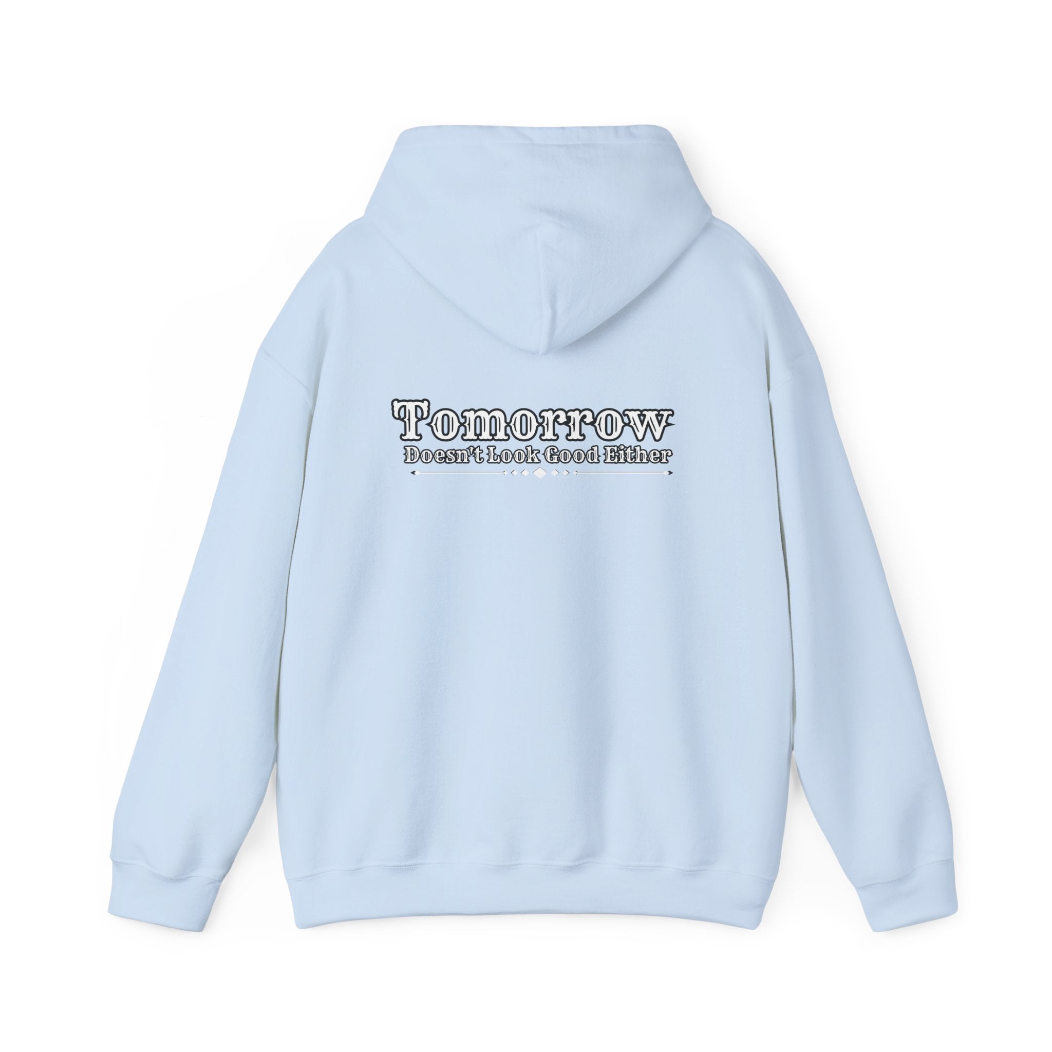 Nope! Not Today Hoodie — "Tomorrow" Back Graphic Casual Pullover