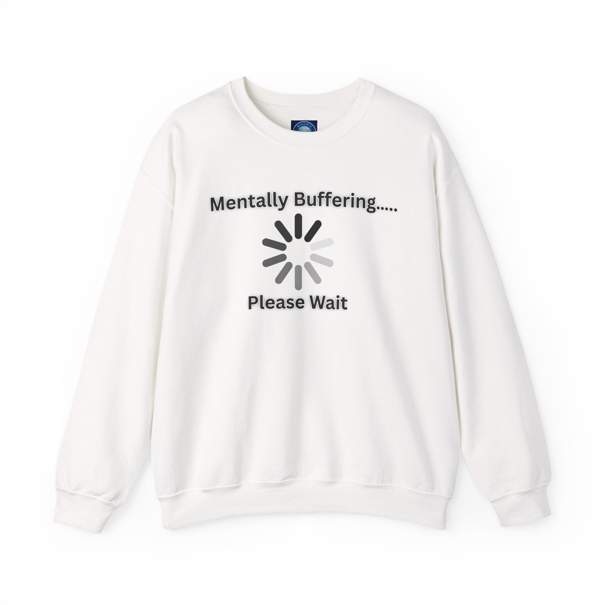 Mentally Buffering.... Please Wait - Sweatshirt