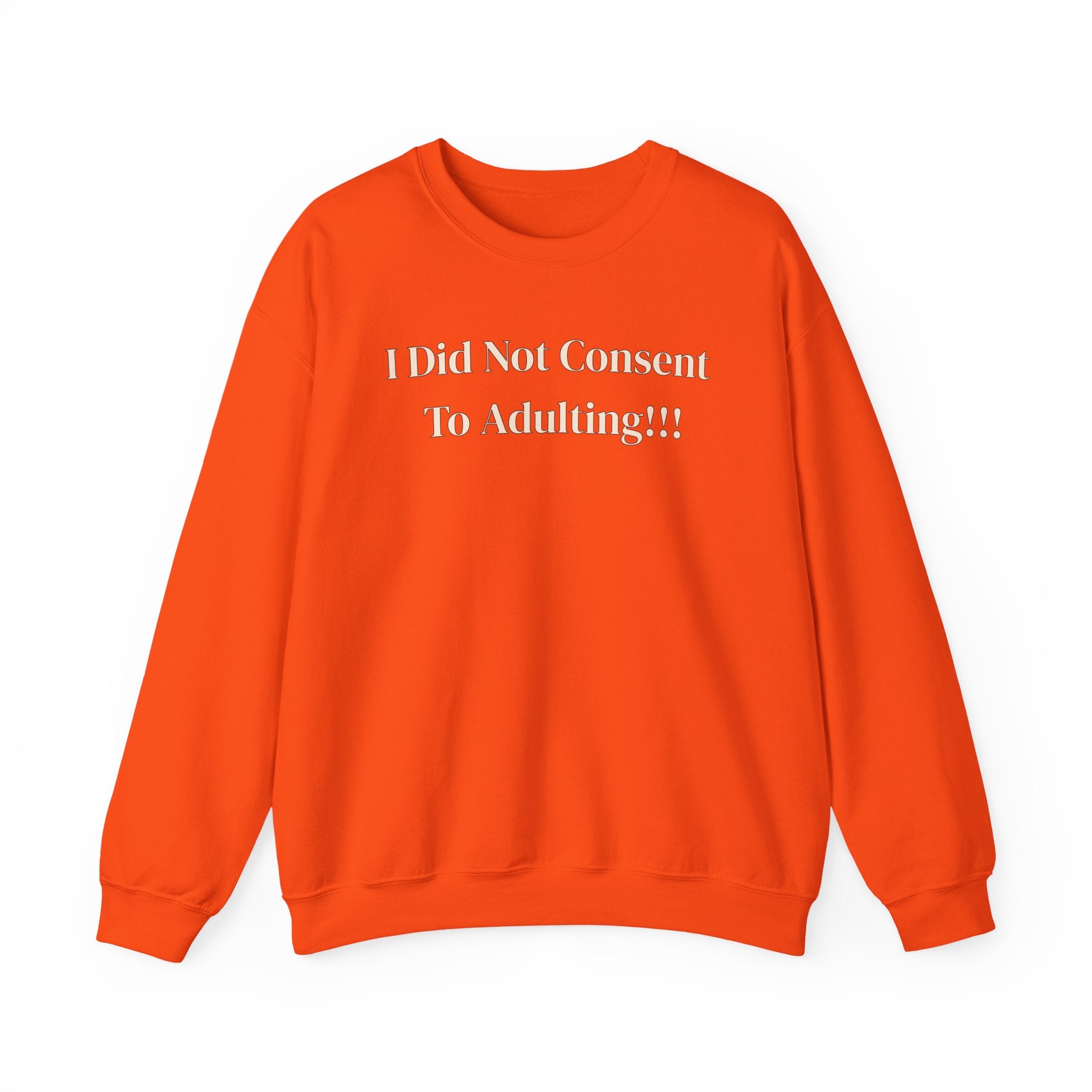 Crewneck Sweatshirt — "I Did Not Consent To Adulting"