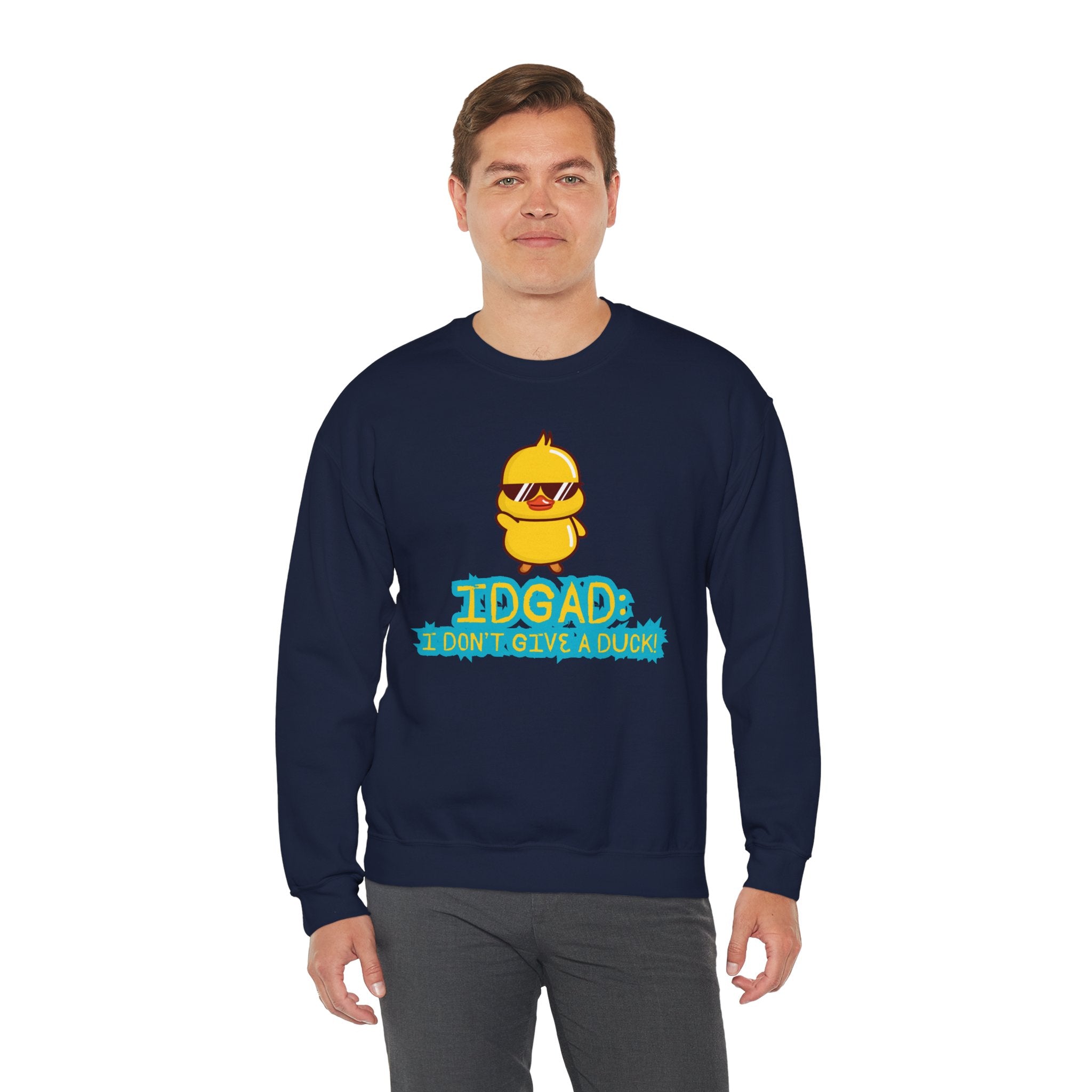 IDGAD: I Don't Give A Duck - Sweatshirt