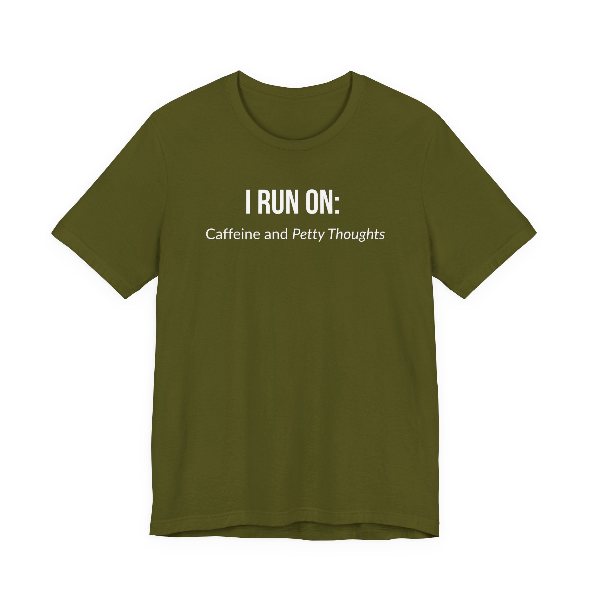 I Run On: Caffeine and Petty Thoughts - Tee
