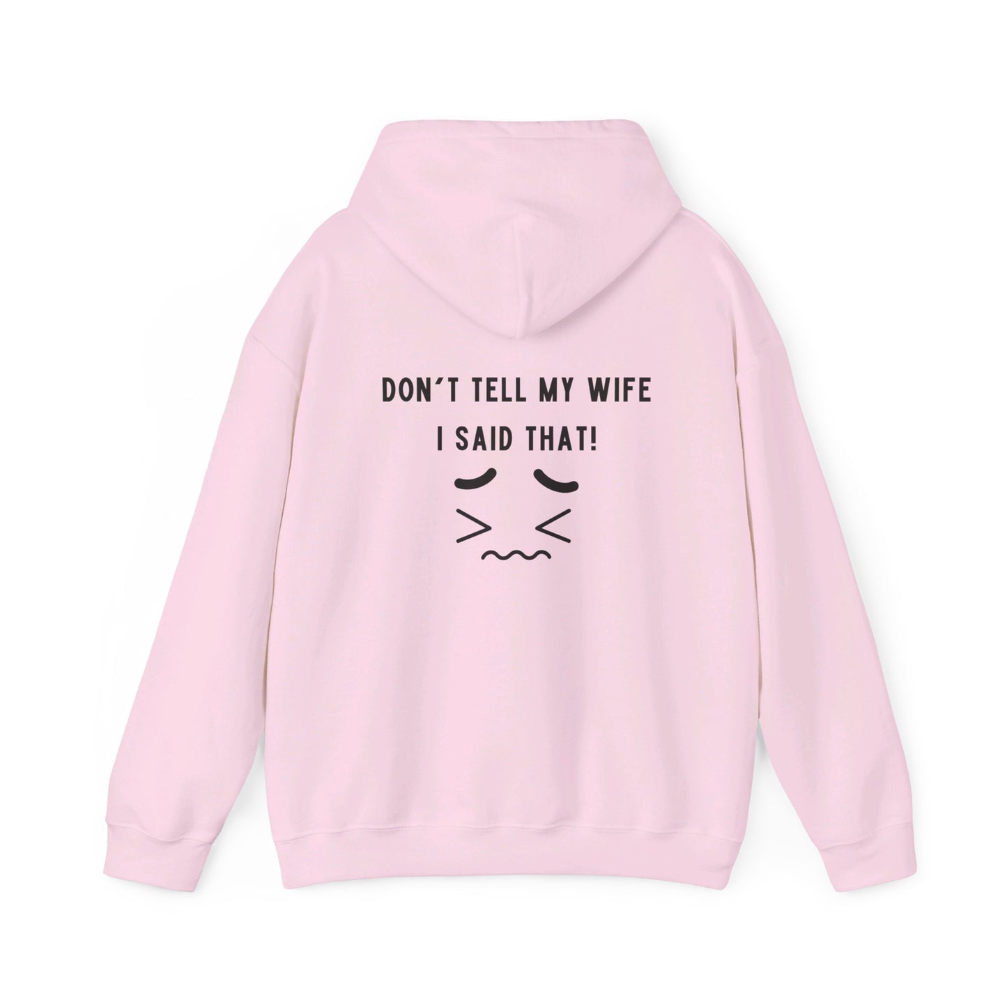 I'm the King of the House. Don't Tell My Wife!, Hooded Sweatshirt