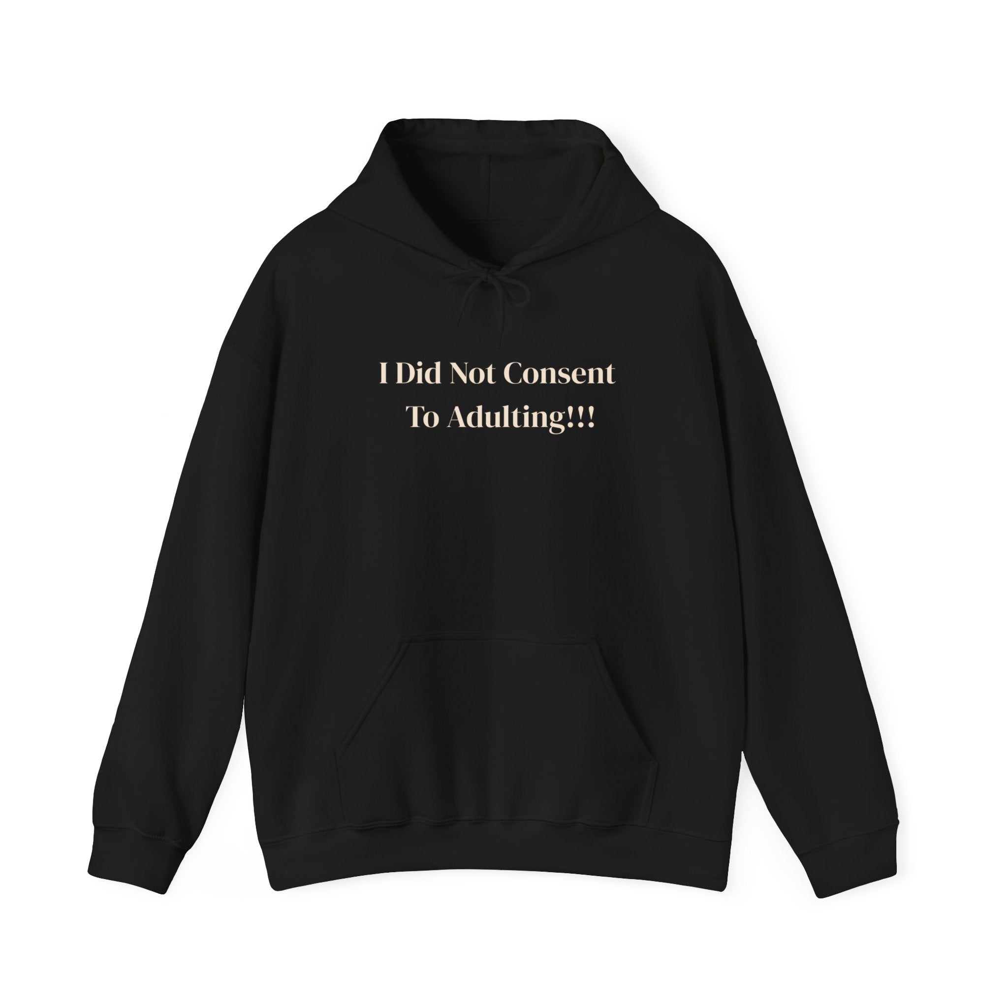 I Did Not Consent To Adulting - Hoodie