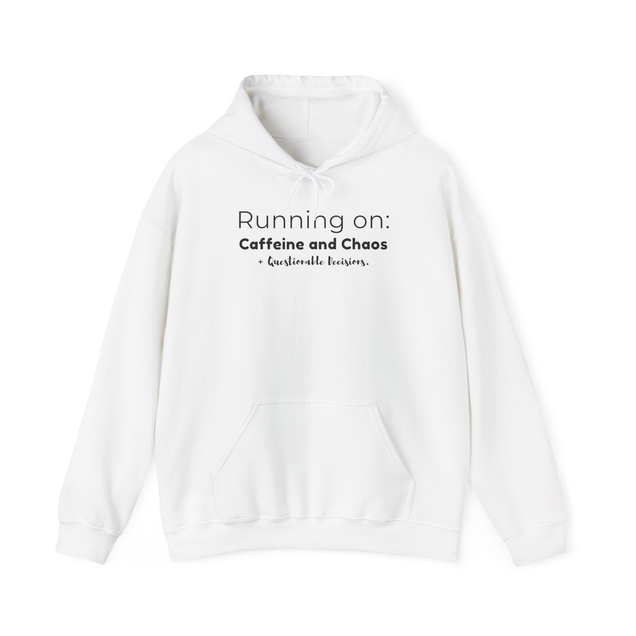 Running on: Caffeine and Chaos + Questionable Decisions - Hoodie