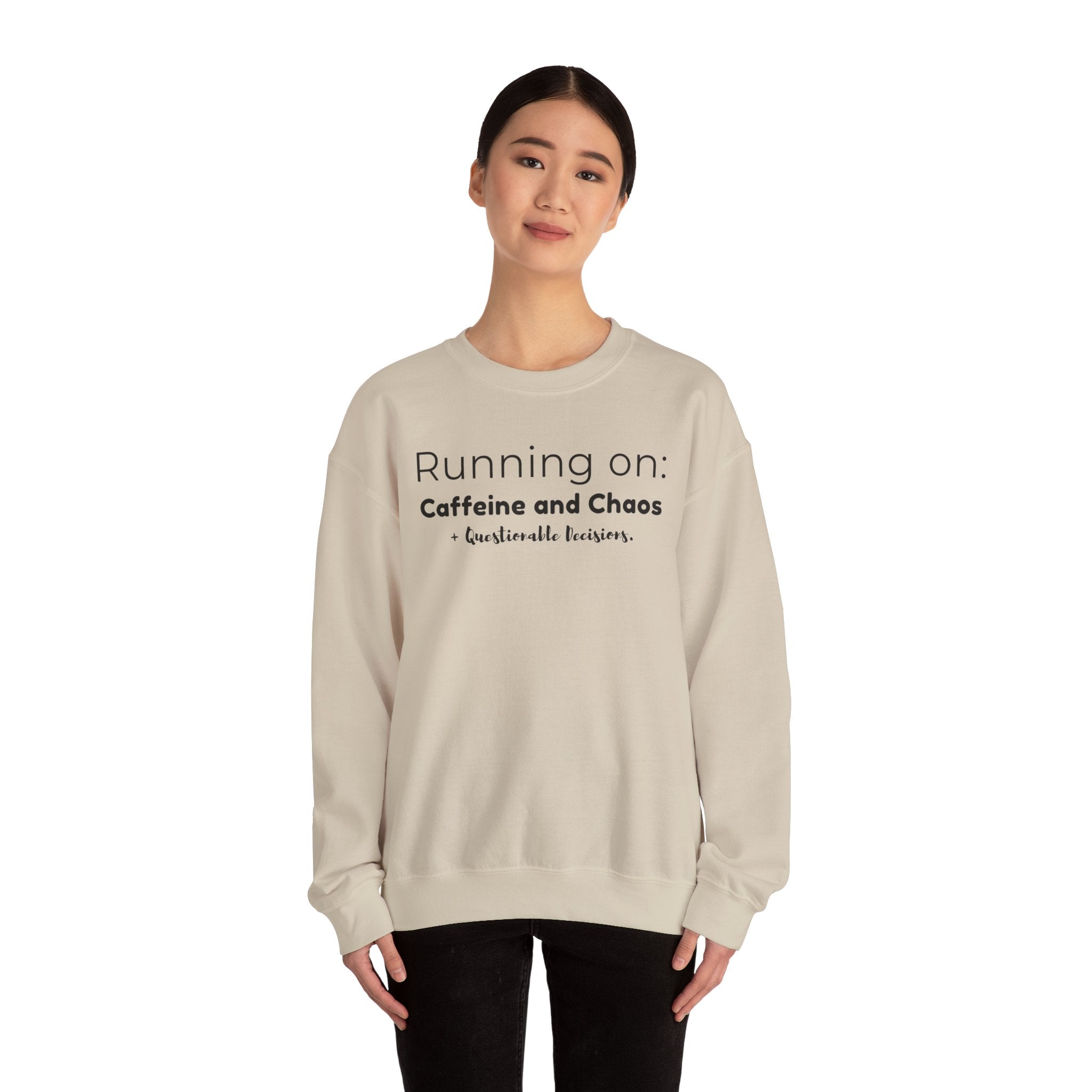 Running on: Caffeine and Chaos + Questionable Decisions - Sweatshirt